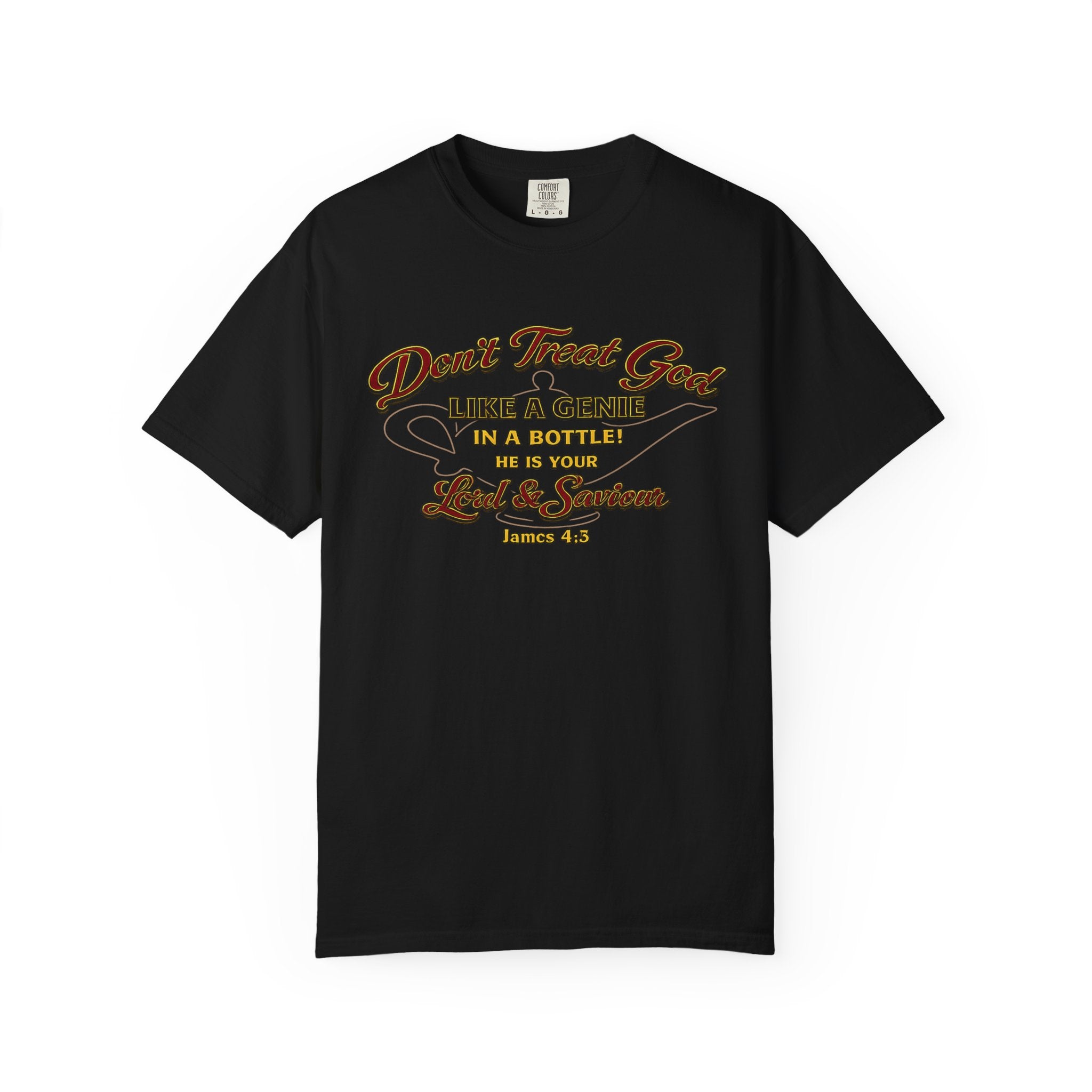 Don't Treat God T-Shirt — Faith-Based Scripture Tee (James 4:8)