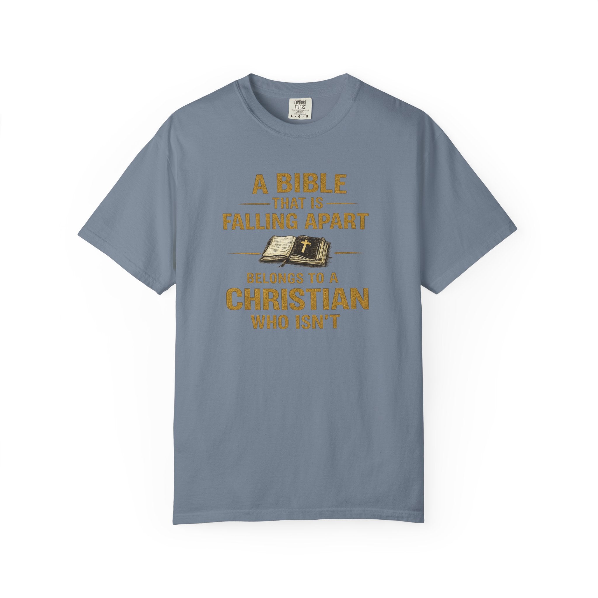 Christian T-Shirt — “A Bible That Is Falling Apart Belongs to a Christian Who Isn’t” — Faith Apparel