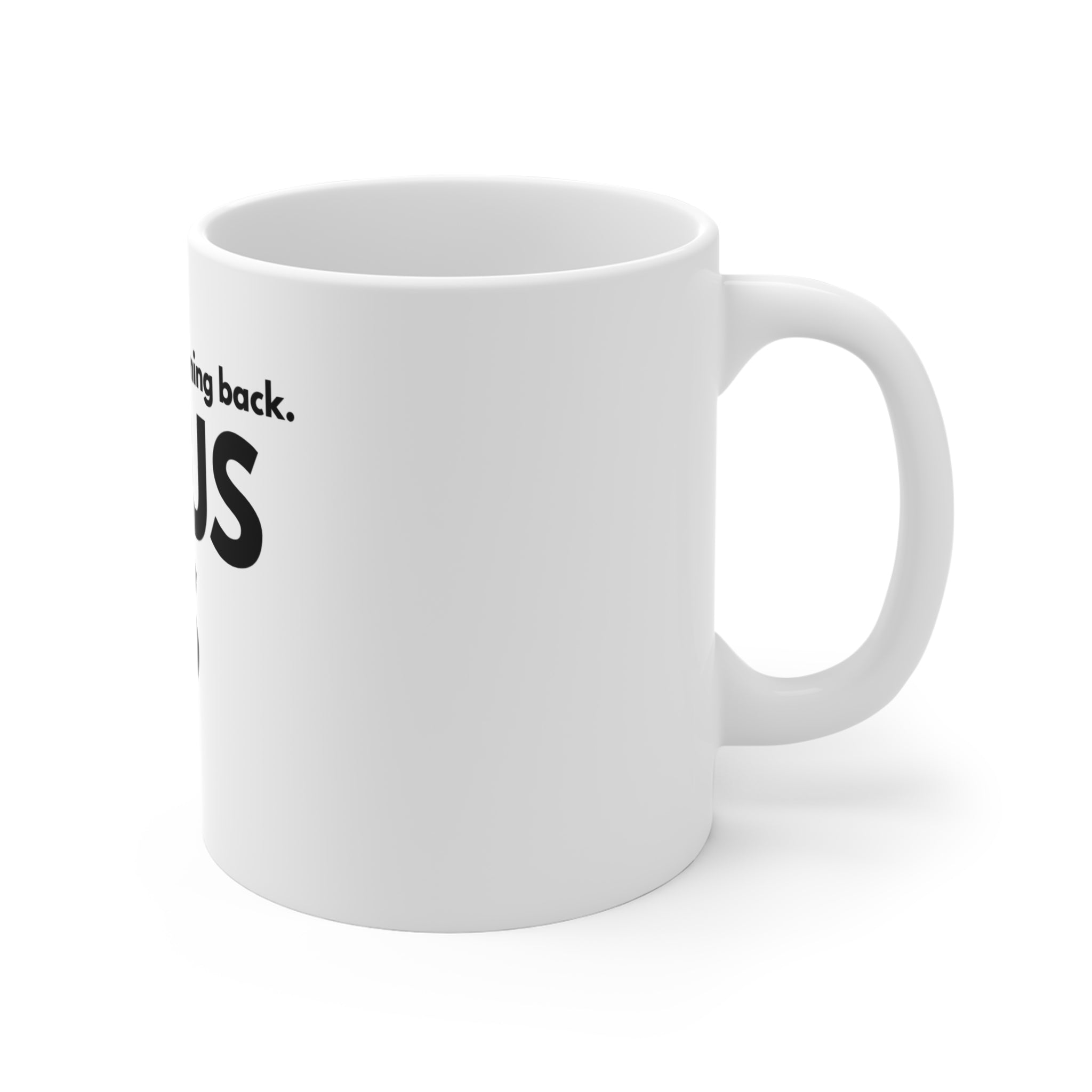 Christian Coffee Mug - "Jesus Is Coming Back, Jesus is" - Faith Mug