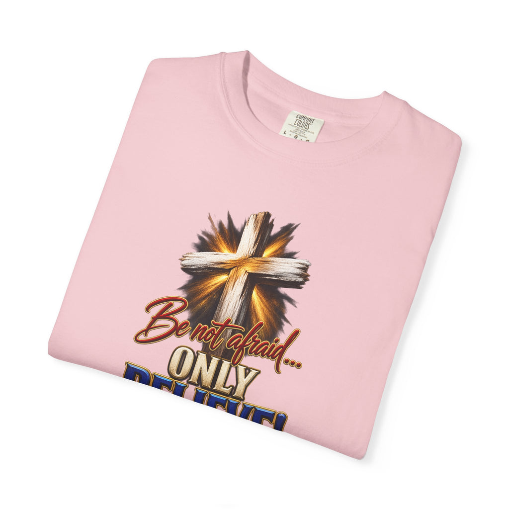 Only Believe Cross T-Shirt — Mark 5:36 Christian Faith Tee