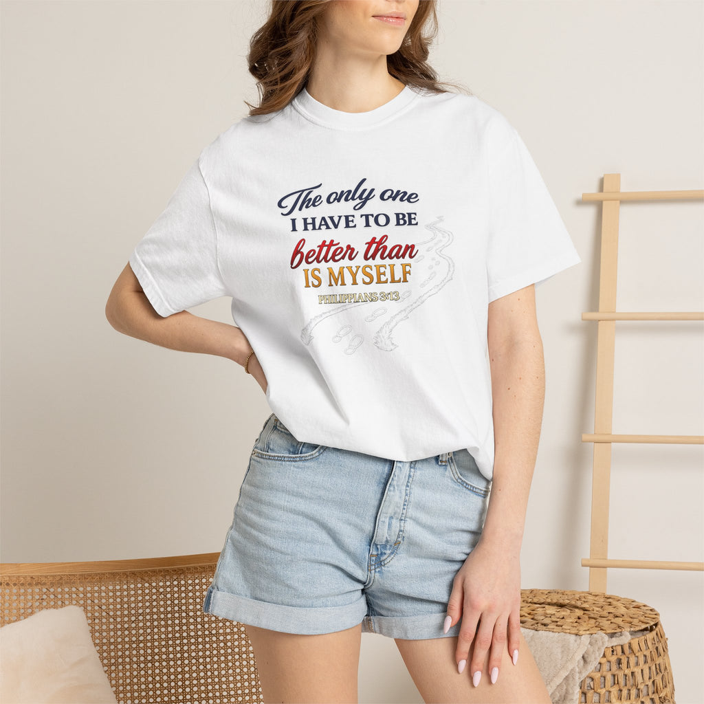 Inspirational Graphic T-Shirt — "The only one I have to be better than is myself"