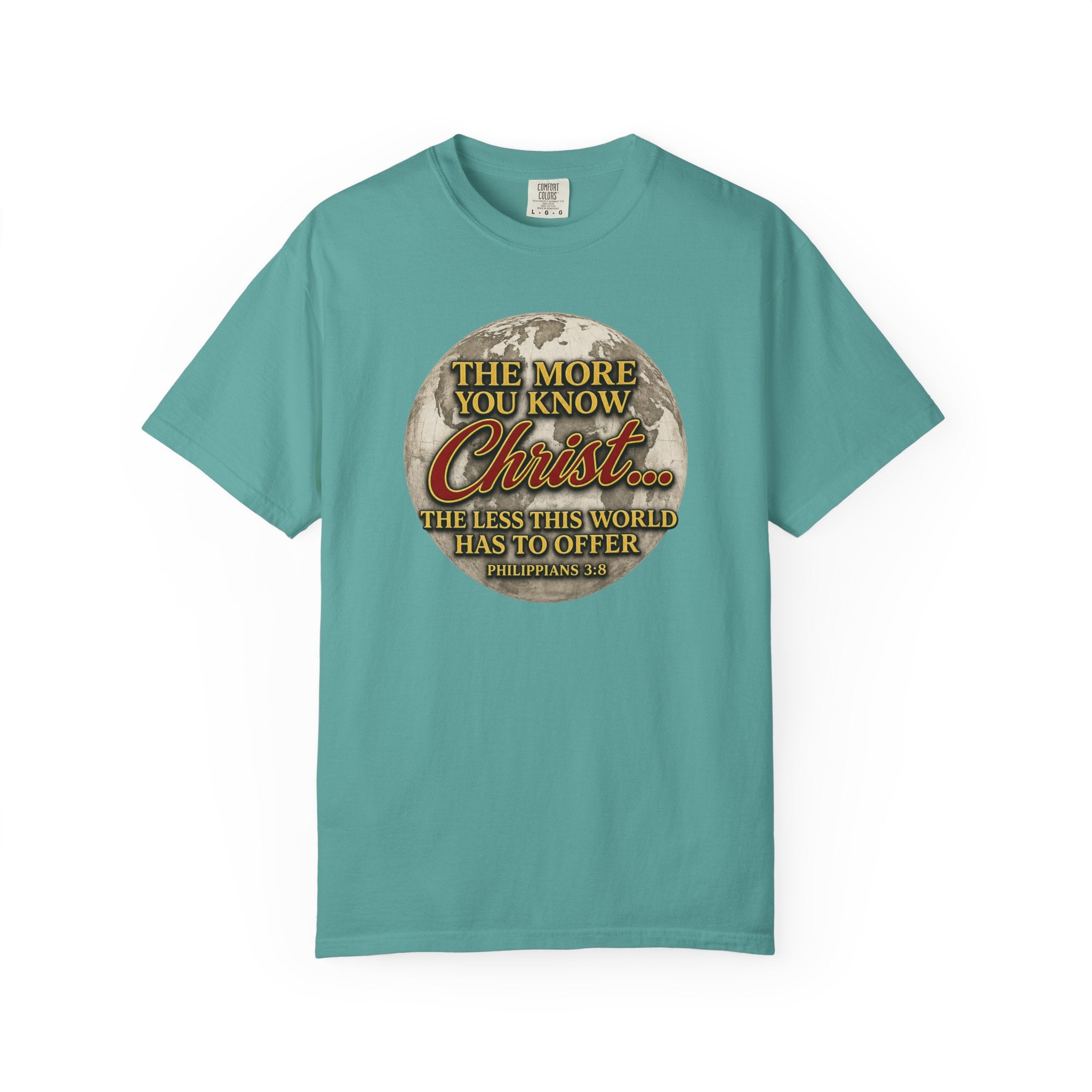 Christian T-Shirt — “The More You Know Christ” Inspirational Faith Tee