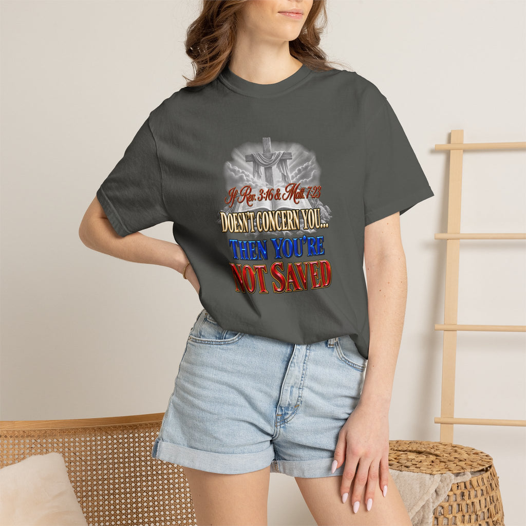 Christian Message T-Shirt — “If Rev. 3:16 & Matt. 7:23 Doesn’t Concern You, Then You’re Not Saved” (Full Armor of God)