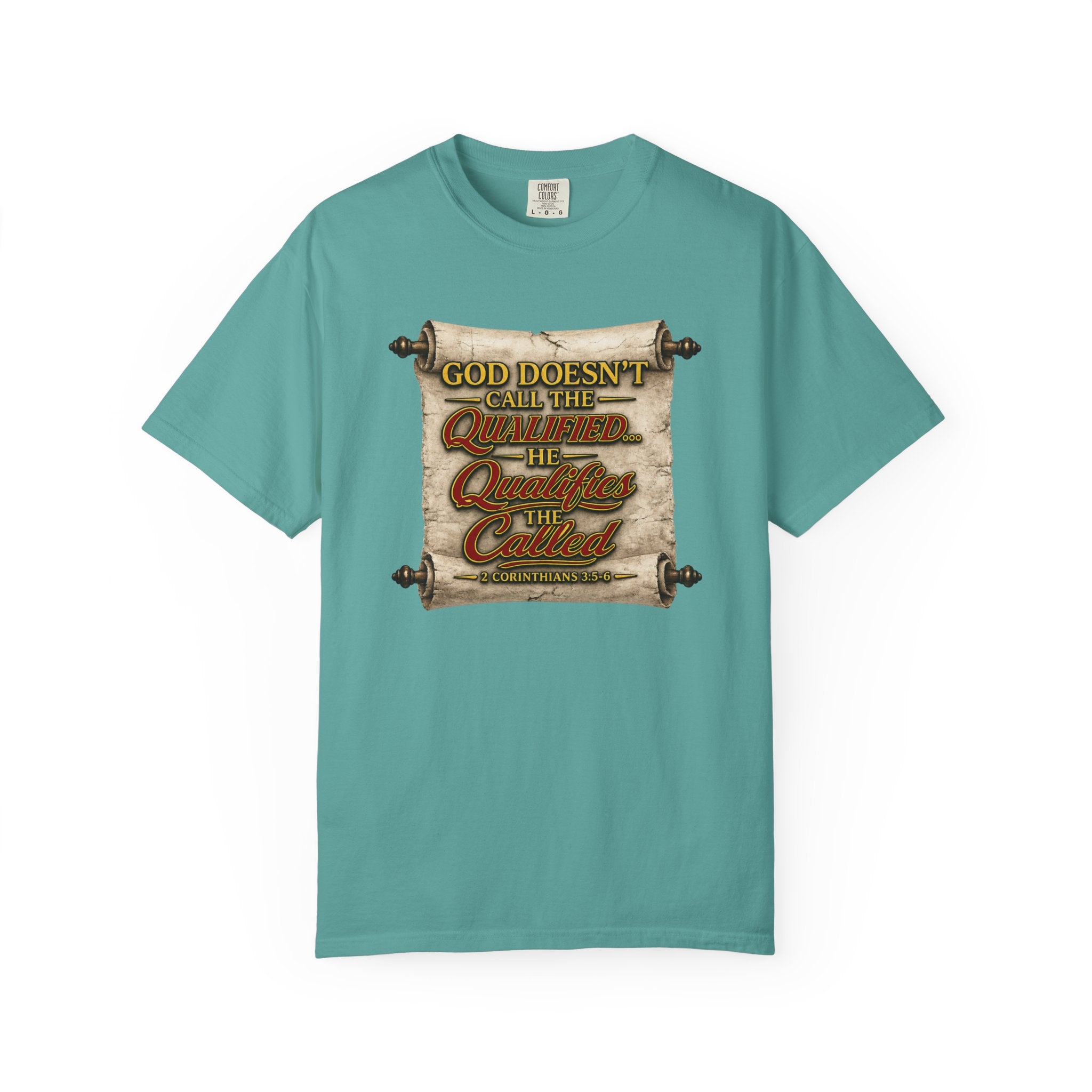 T-Shirt — "God Doesn't Call the Qualified, He Calls the Called" Scroll Christian Graphic