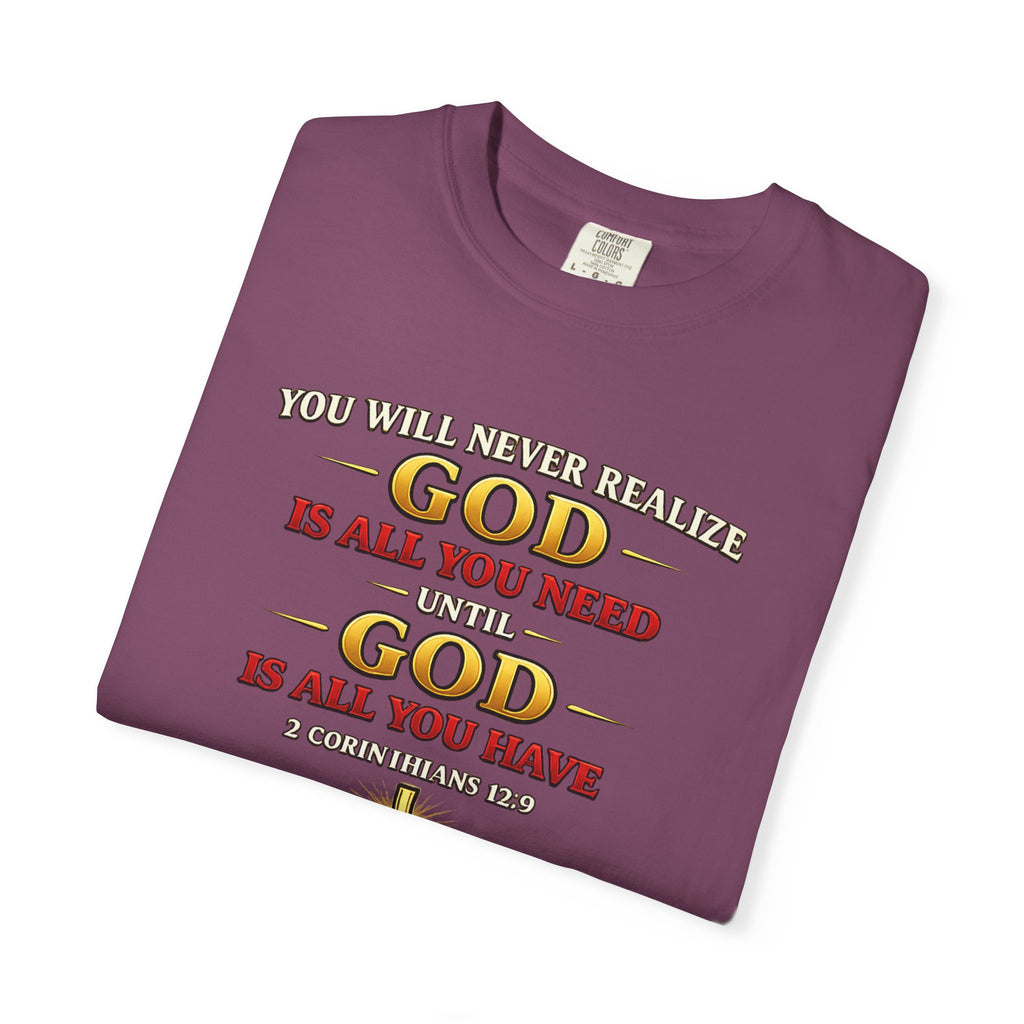Christian T-Shirt - "God Is All You Need" Faith Cross Tee