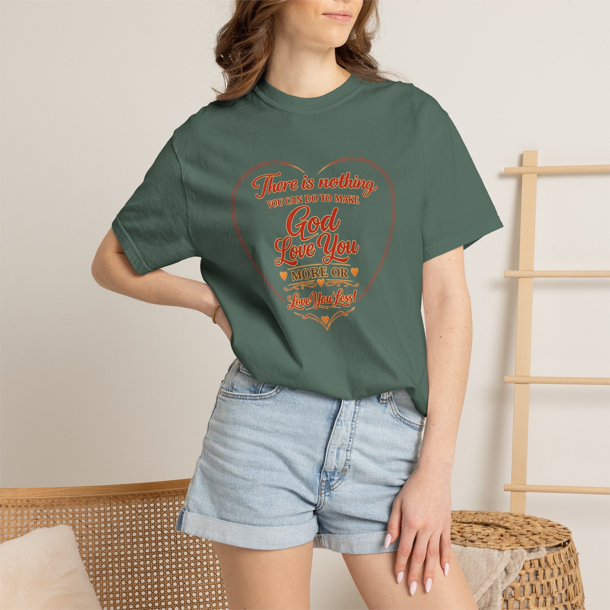 God Loves You Heart T-Shirt — "There is nothing you can do to make God love you more or less"