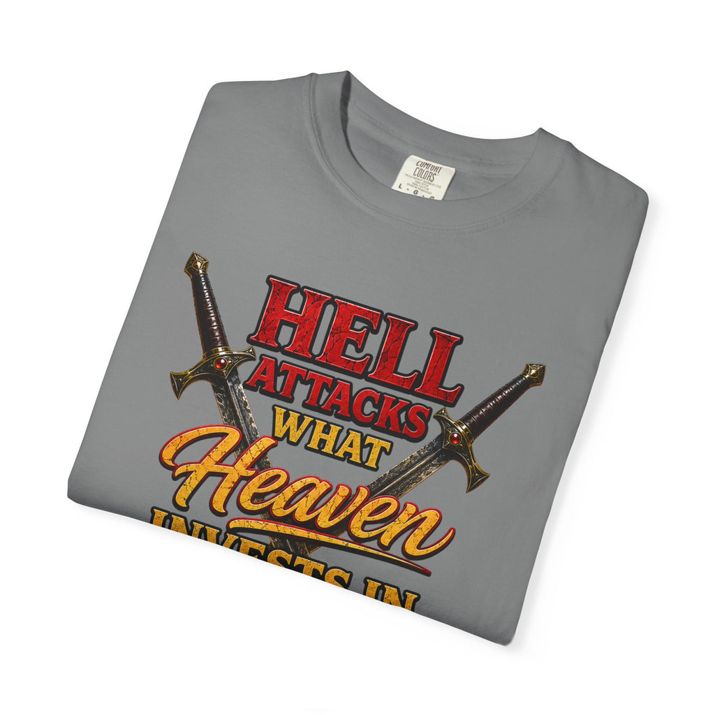 T-Shirt — "Hell Attacks What Heaven Invests In" Christian Graphic Tee