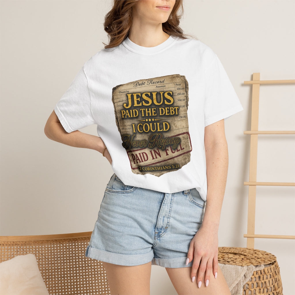 Christian T-Shirt — "Jesus Paid the Debt I Couldn’t" Faith Tee (Paid in Full)