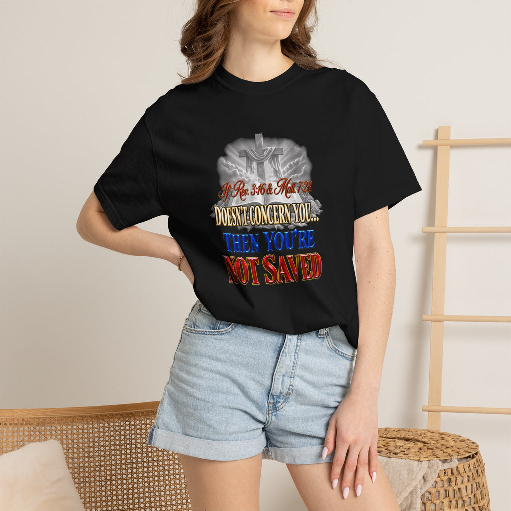 Christian Message T-Shirt — “If Rev. 3:16 & Matt. 7:23 Doesn’t Concern You, Then You’re Not Saved” (Full Armor of God)