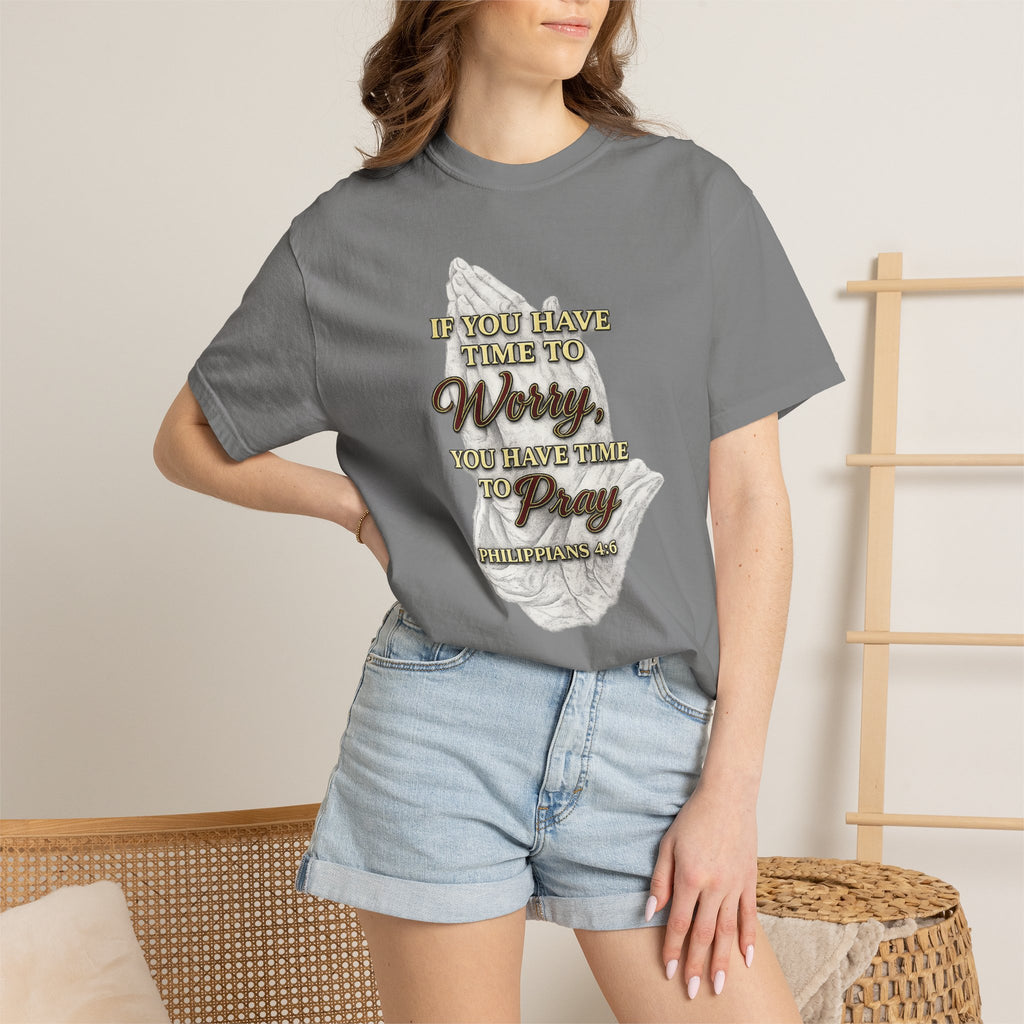 Prayer Reminder T-Shirt — “If You Have Time to Worry, You Have Time to Pray” Christian Tee