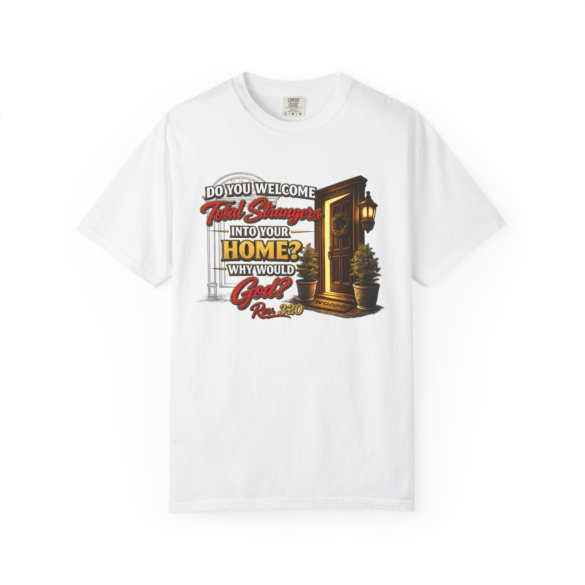 T-Shirt — "Do You Welcome This Stranger Into Your Home?" Faith-Based Graphic Tee