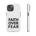 Faith Over Fear Phone Case — Inspirational Christian Protective Cover