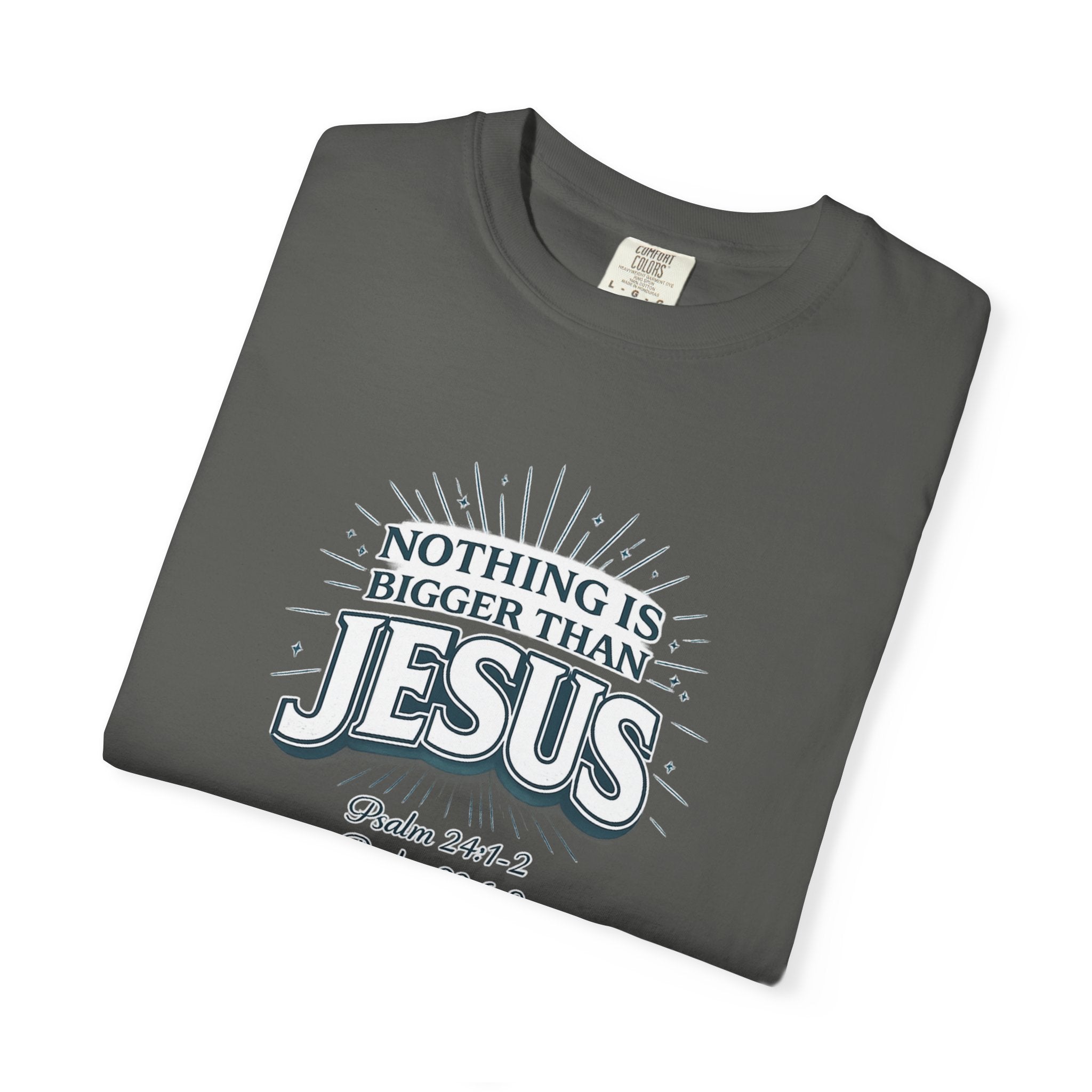Nothing Is Bigger Than Jesus T-Shirt — Faith-Based Christian Tee (Psalm 147:5)