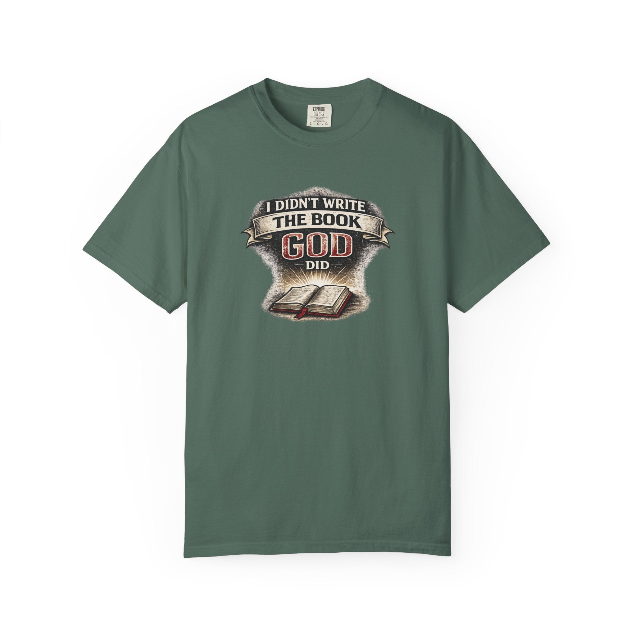 I Didn't Write the Book — God Did T-Shirt