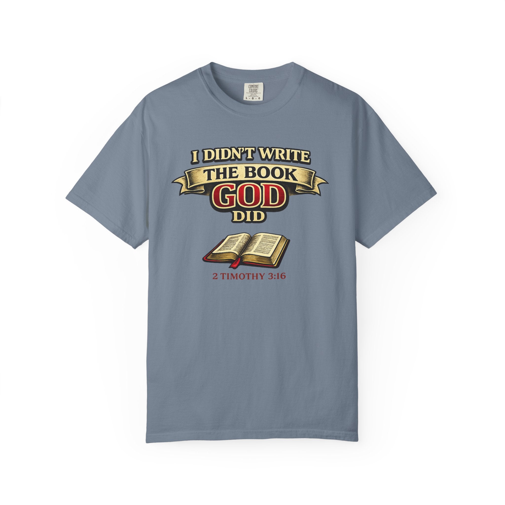 Christian T-Shirt — "I Didn't Write the Book, God Did" (2 Timothy 3:16)