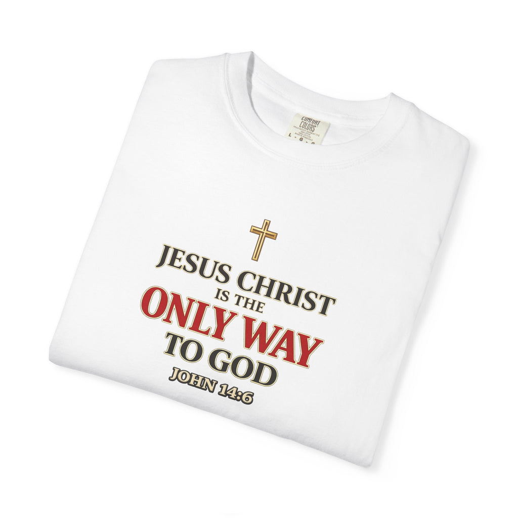 Christian Statement T-Shirt — "Jesus Christ is the Only Way to God" Faith Tee