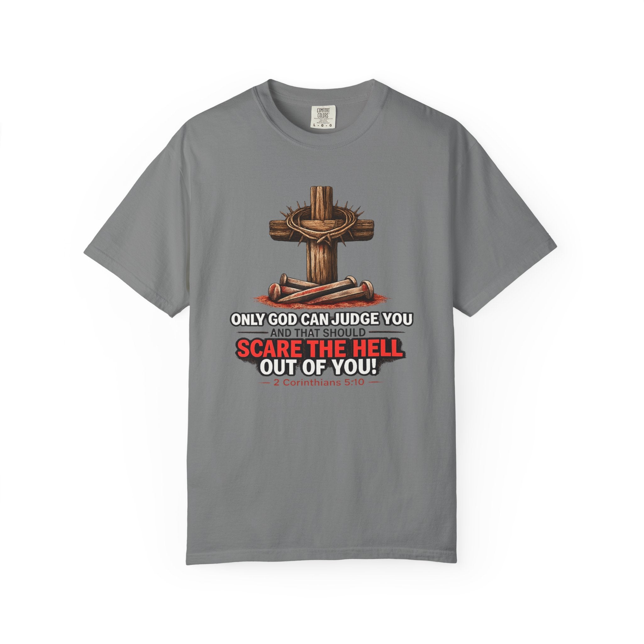 T-Shirt — 'Only God Can Judge You, Scare the Hell Out of You' Cross Design