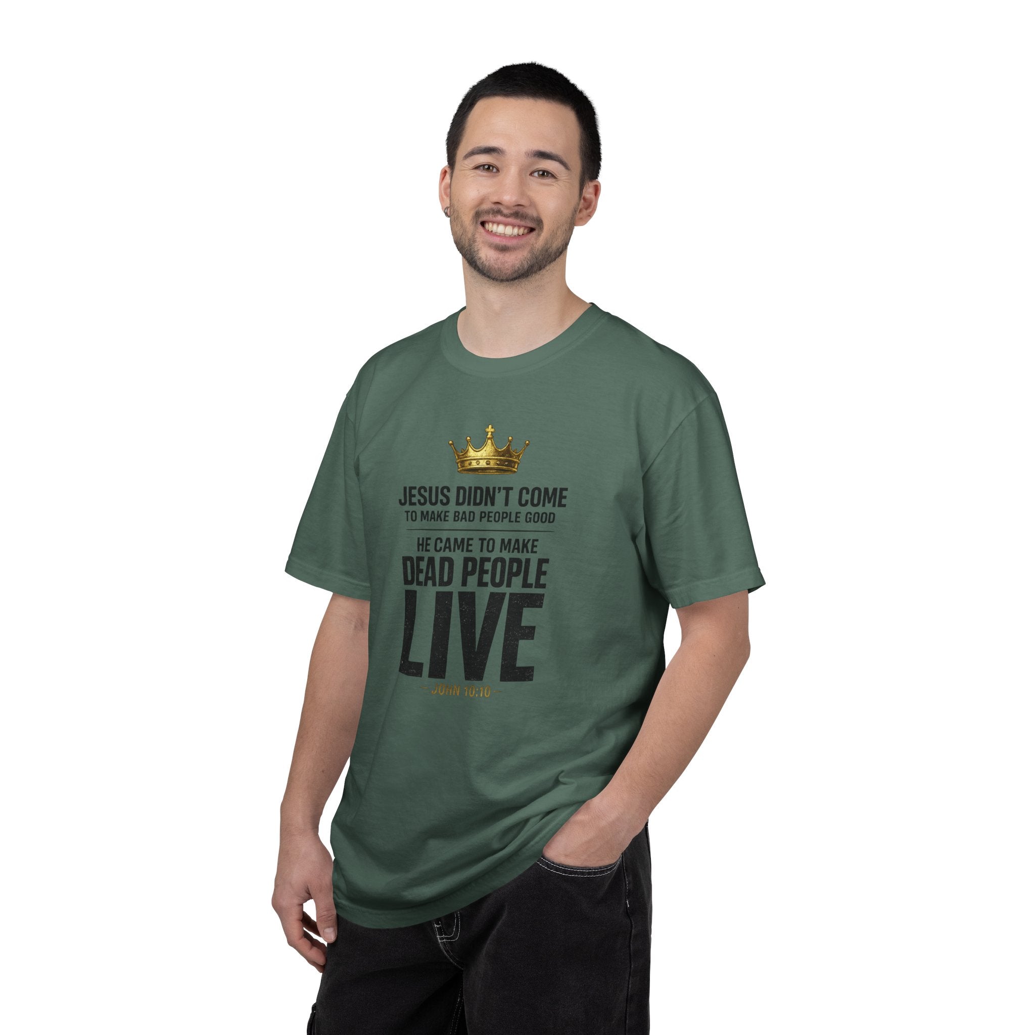 Christian Message T-Shirt — "He Came to Make Dead People Live" Garment-Dyed Tee
