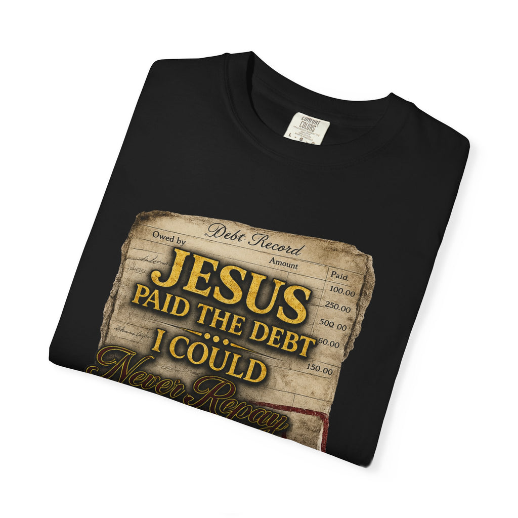 Christian T-Shirt — "Jesus Paid the Debt I Couldn’t" Faith Tee (Paid in Full)