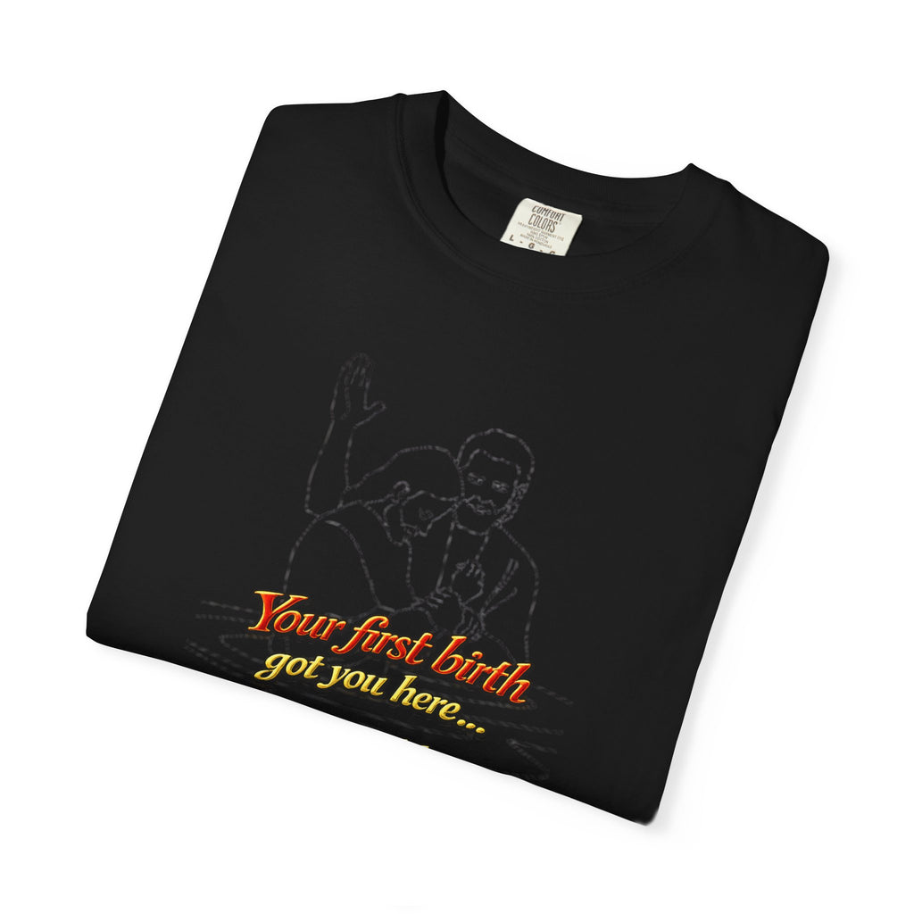 Biblical John 3:16 T-Shirt — 'Your Best Birth You Will Know, Your Second Birth Your Home' Christian Graphic Tee