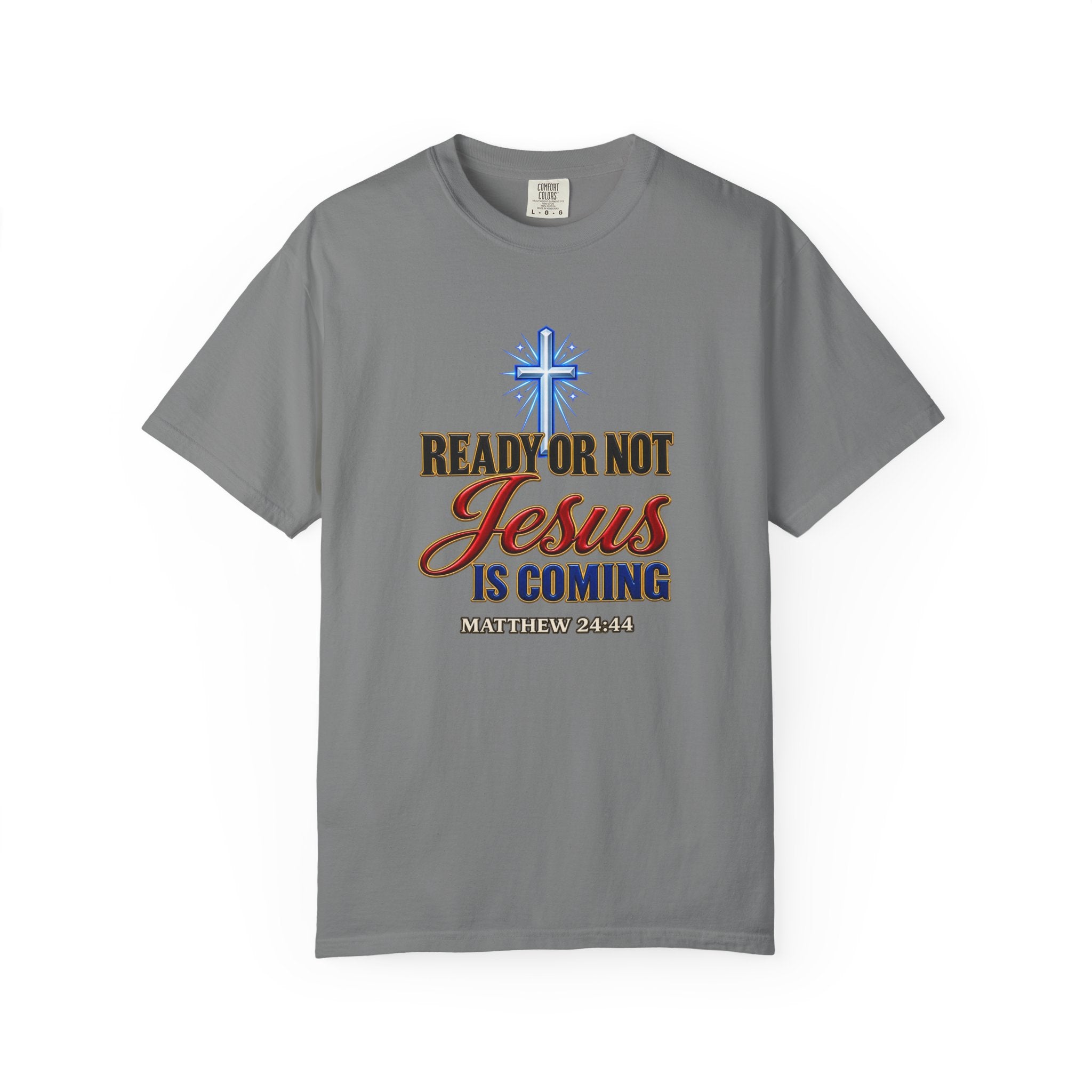 Christian T-Shirt — "Ready or Not Jesus Is Coming" Bible Verse Tee (Matthew 24:44)