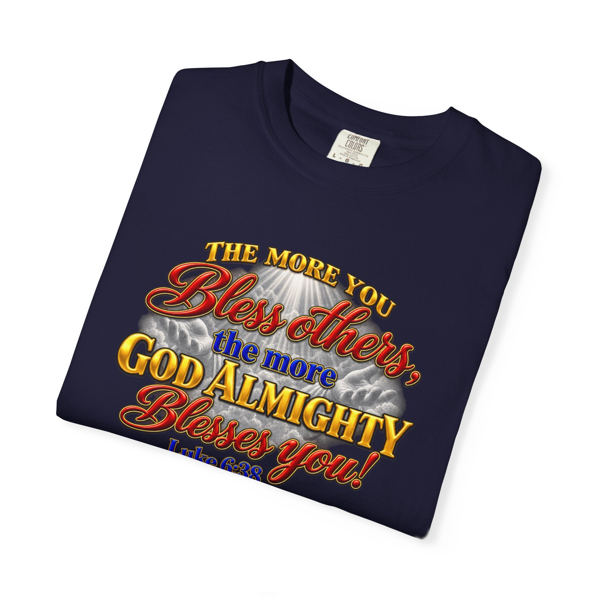 Bless Others Gospel T-Shirt — "The more you bless others, the more God Almighty blesses you" (Luke 6:38)
