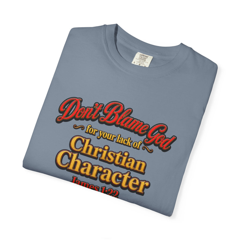 Christian Character T-Shirt — "Don't Blame God" James 1:12 Faith Tee