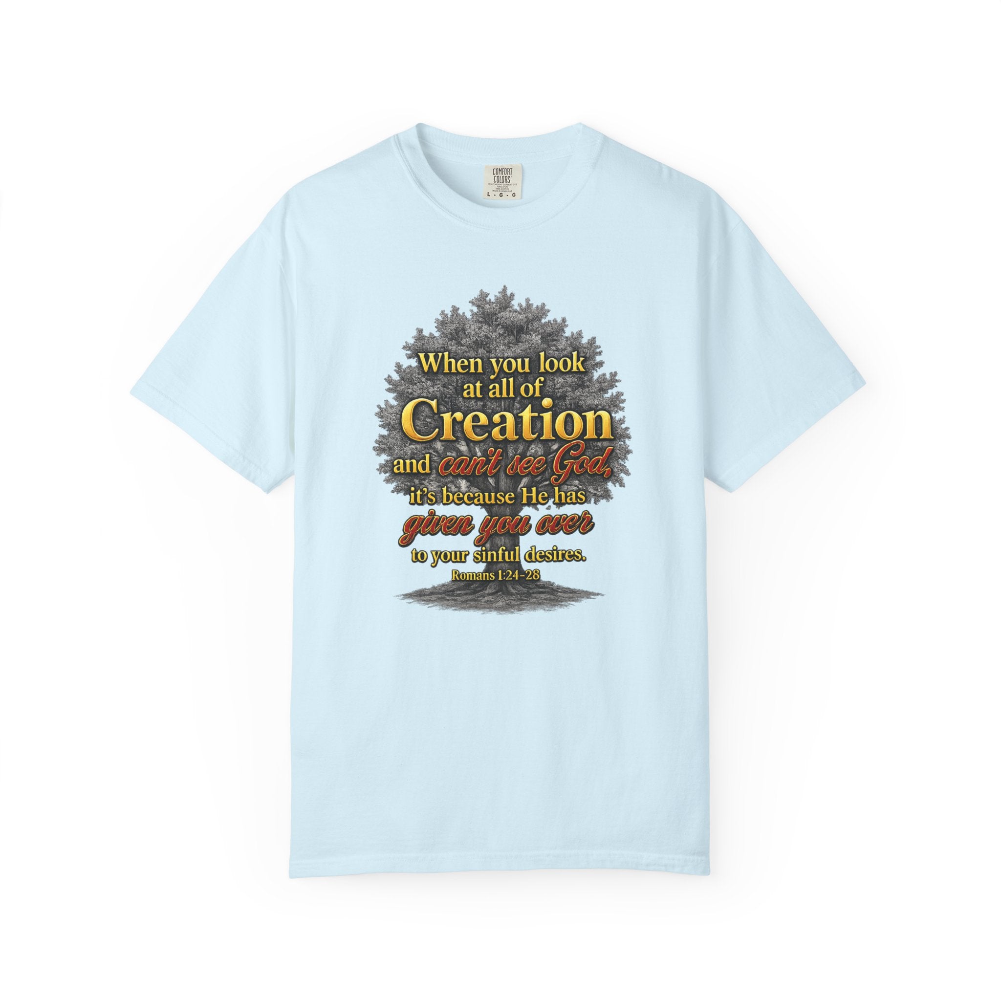 Creation Tree Christian T-Shirt — "When you look at all of Creation" Inspirational Faith Tee