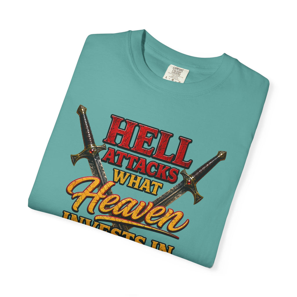 T-Shirt — "Hell Attacks What Heaven Invests In" Christian Graphic Tee