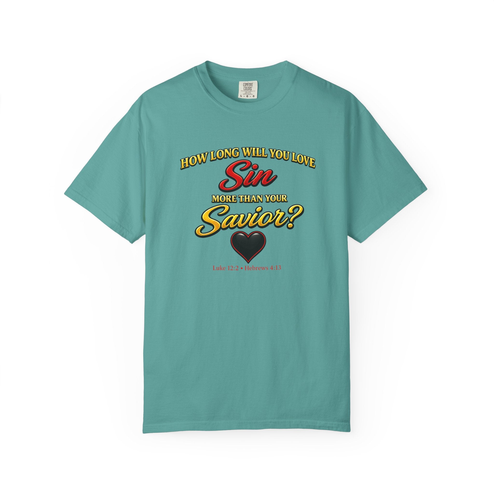 Christian Message T-Shirt — "How Long Will You Live in Sin?" Graphic Tee