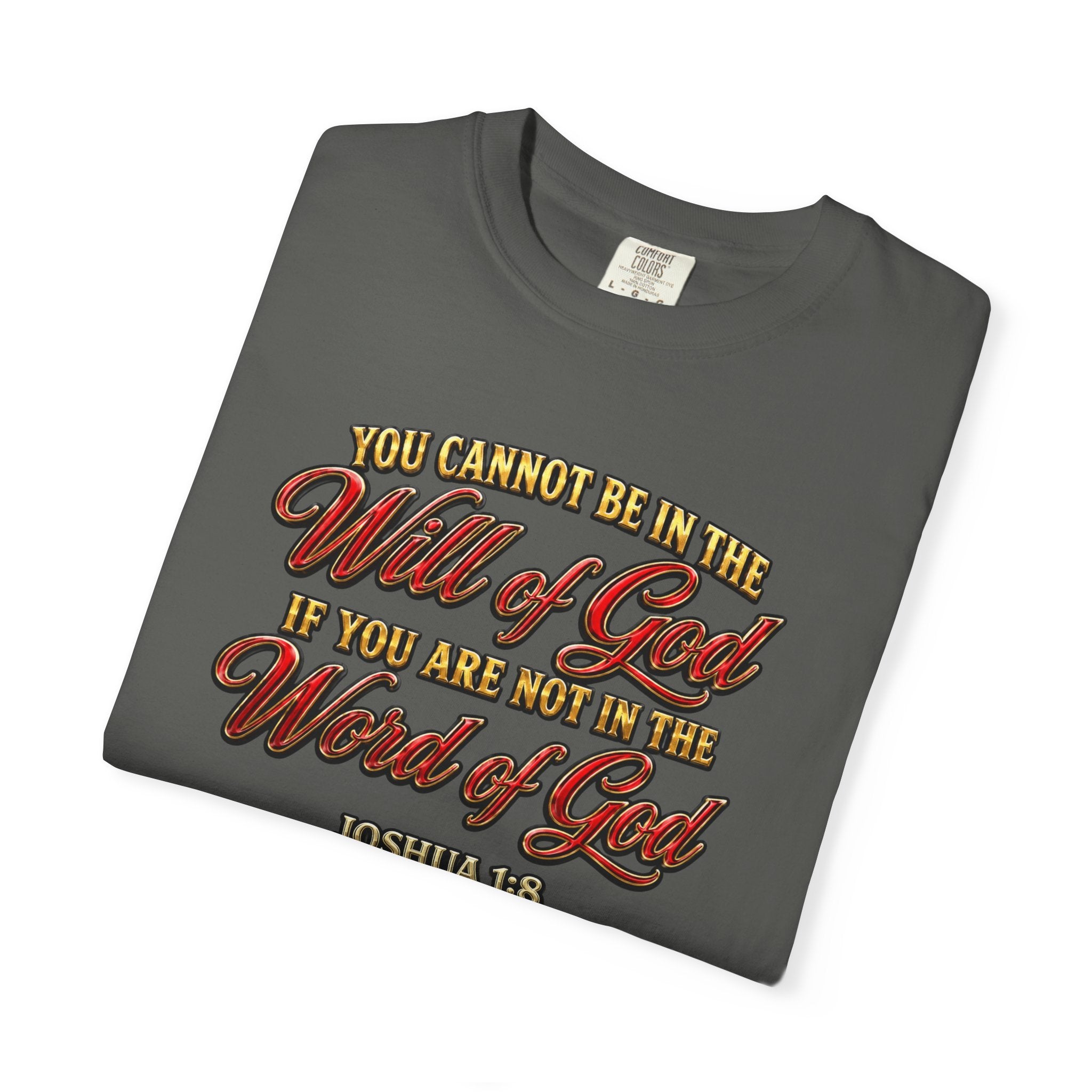 Will of God Christian T-Shirt — "You Cannot Be In The Will of God If You Are Not In The Word of God"