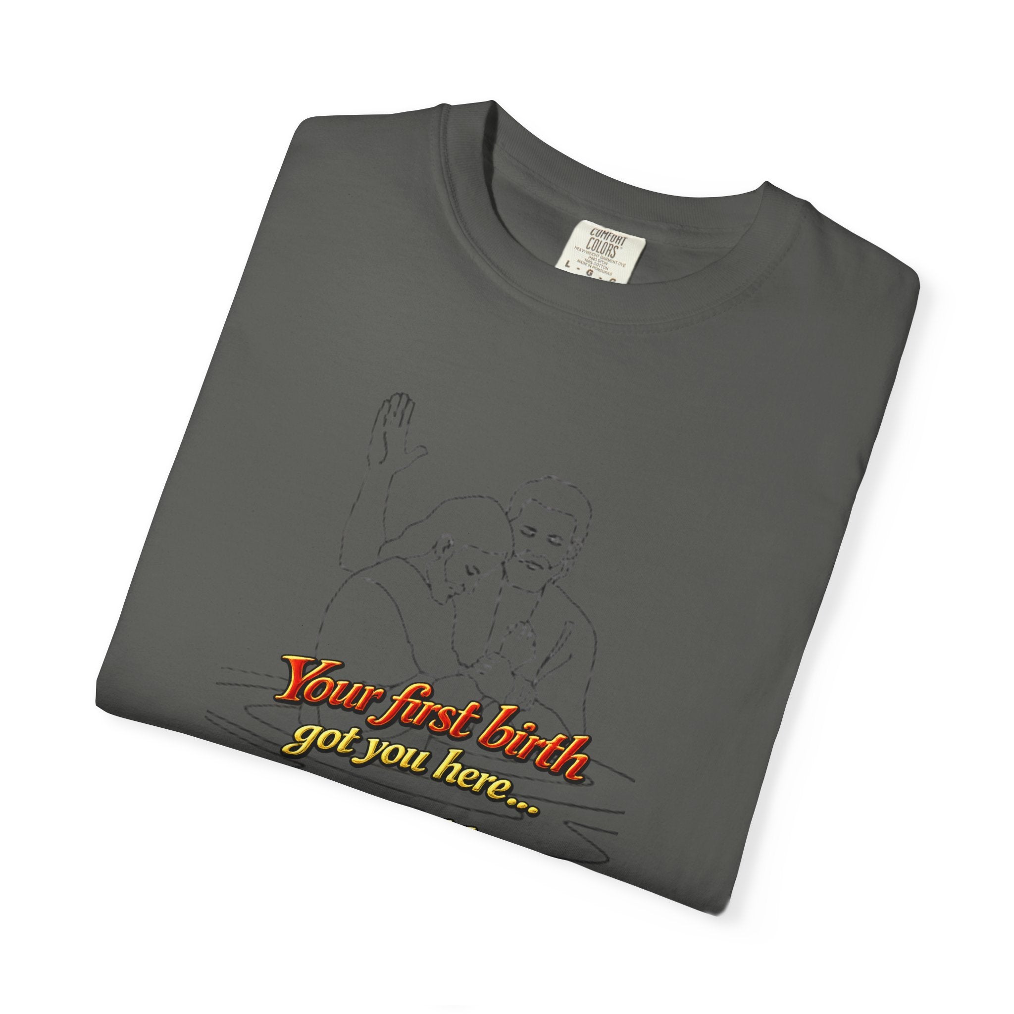 Biblical John 3:16 T-Shirt — 'Your Best Birth You Will Know, Your Second Birth Your Home' Christian Graphic Tee