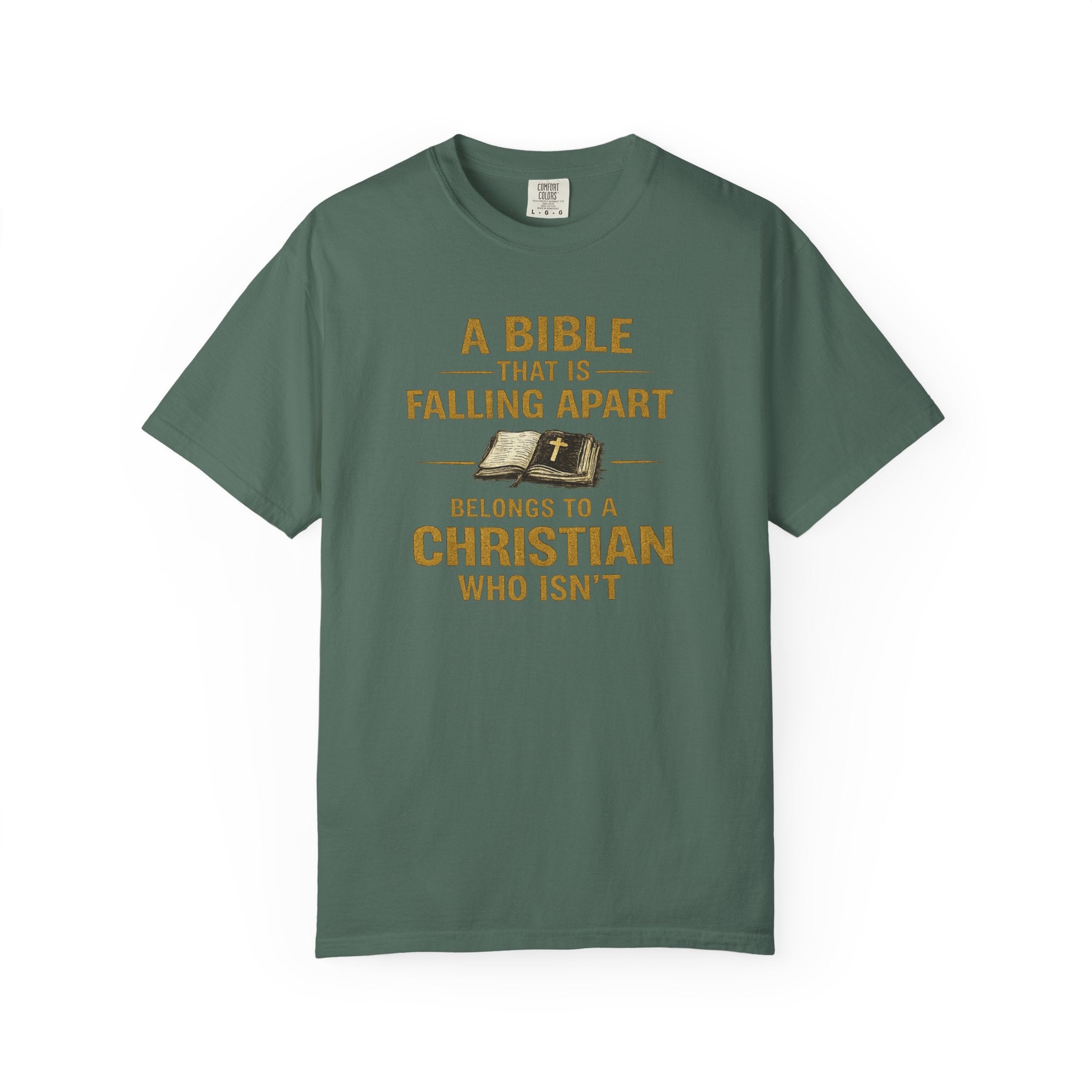Christian T-Shirt — “A Bible That Is Falling Apart Belongs to a Christian Who Isn’t” — Faith Apparel