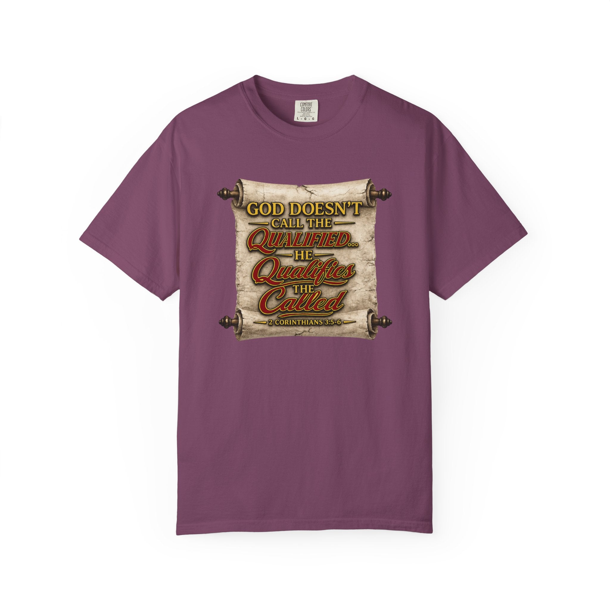 T-Shirt — "God Doesn't Call the Qualified, He Calls the Called" Scroll Christian Graphic