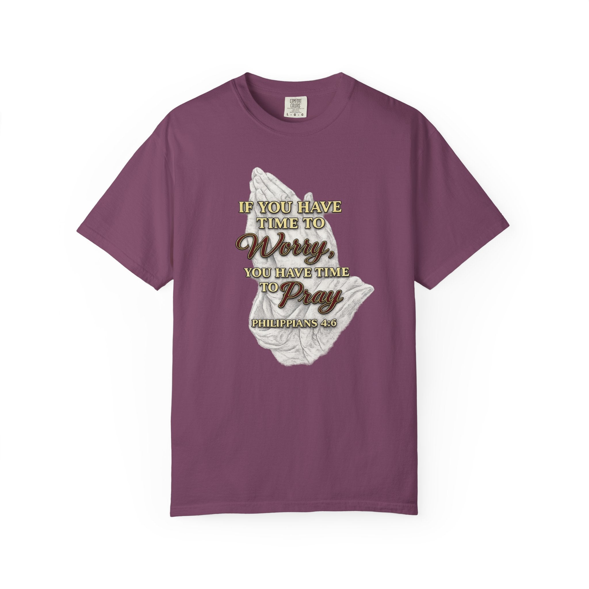 Prayer Reminder T-Shirt — “If You Have Time to Worry, You Have Time to Pray” Christian Tee