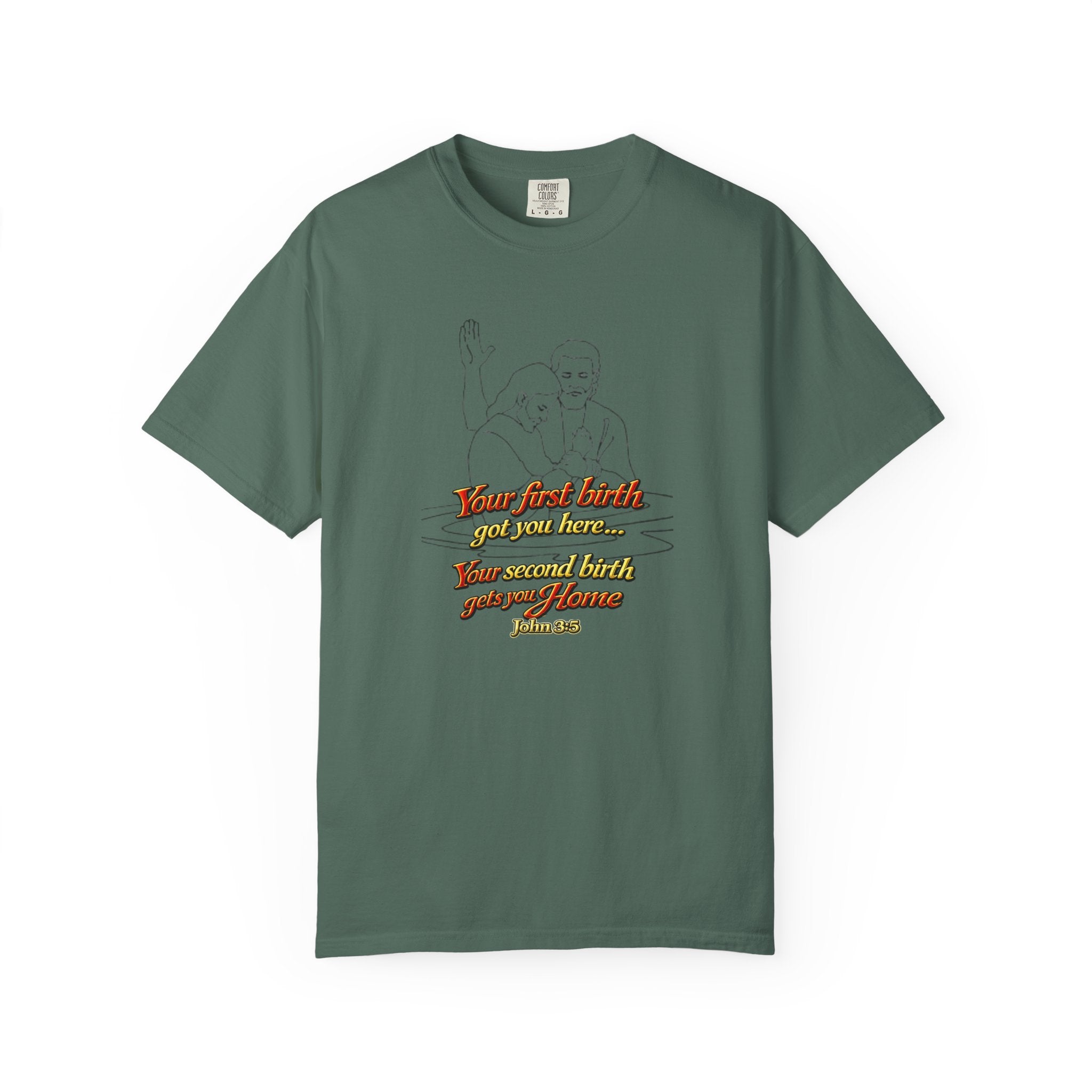 Biblical John 3:16 T-Shirt — 'Your Best Birth You Will Know, Your Second Birth Your Home' Christian Graphic Tee