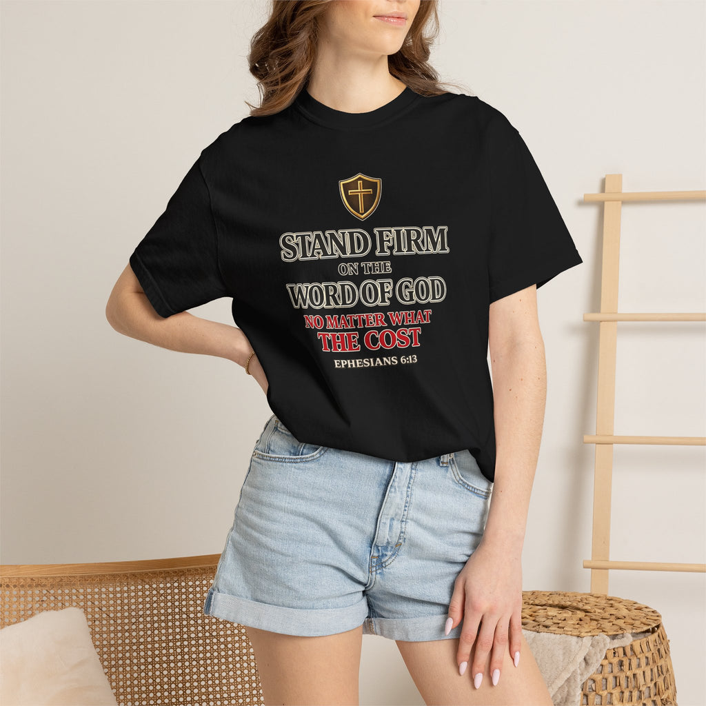 Stand Firm on the Word of God T-Shirt — Ephesians 6:13 Christian Faith Tee