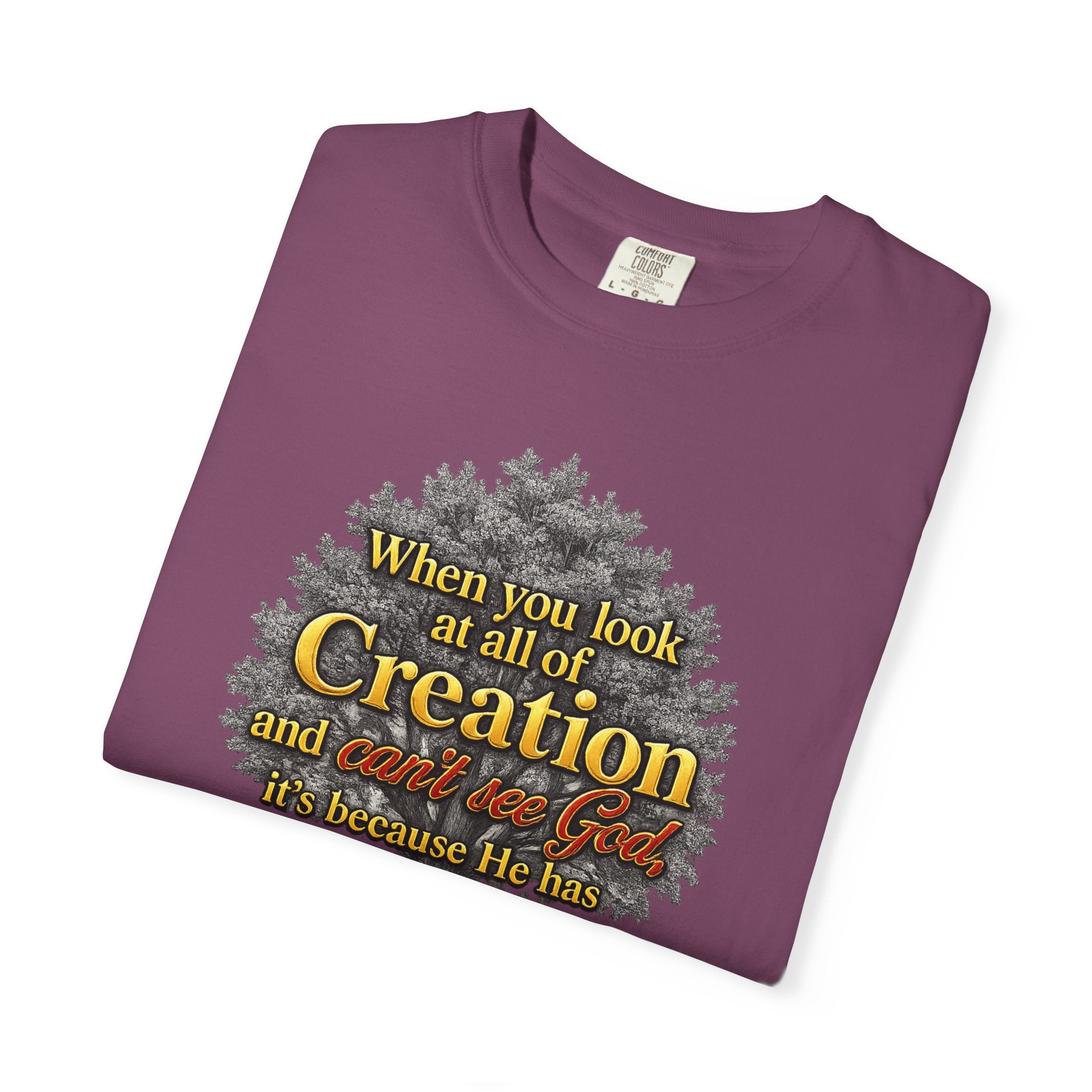 Creation Tree Christian T-Shirt — "When you look at all of Creation" Inspirational Faith Tee