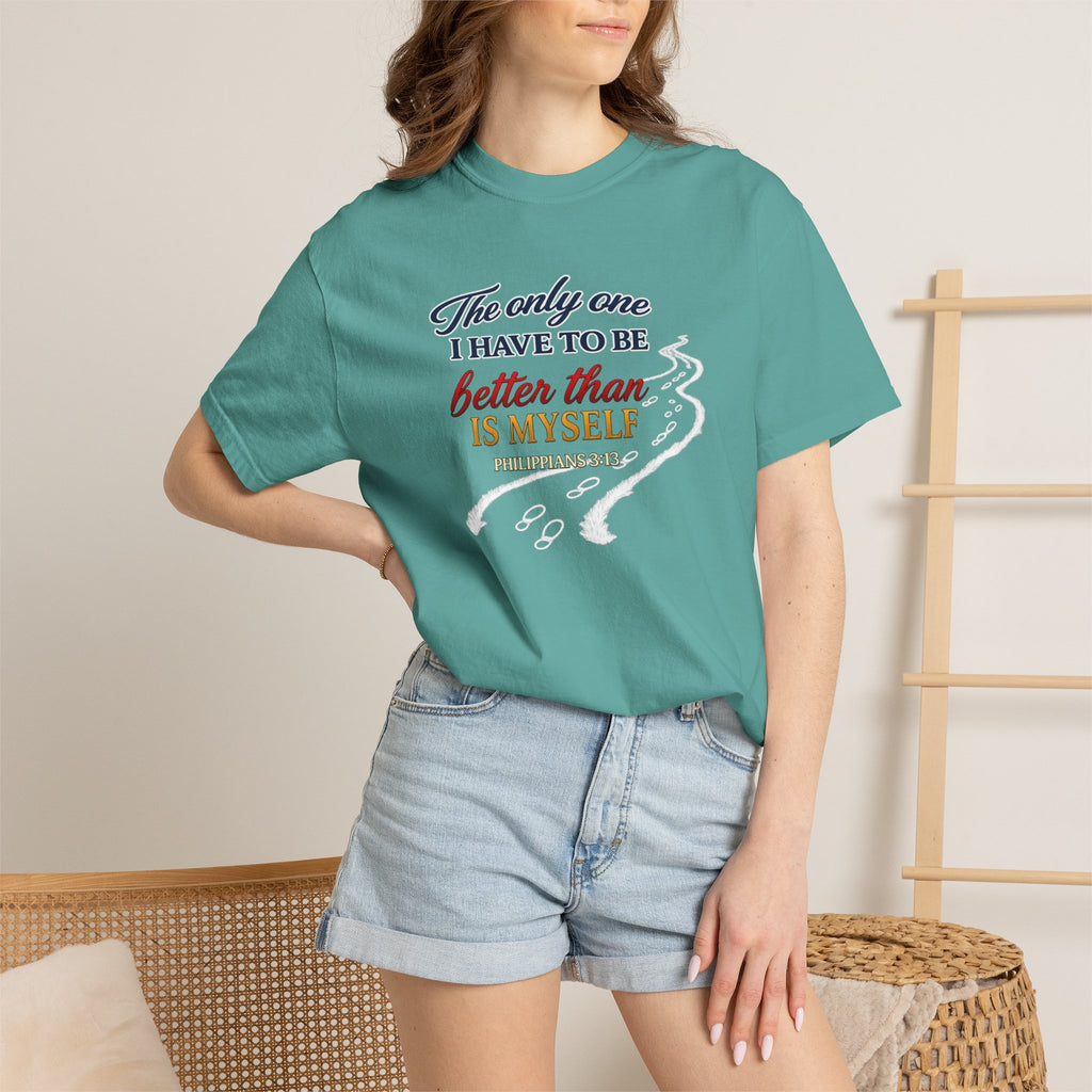 Inspirational Graphic T-Shirt — "The only one I have to be better than is myself"