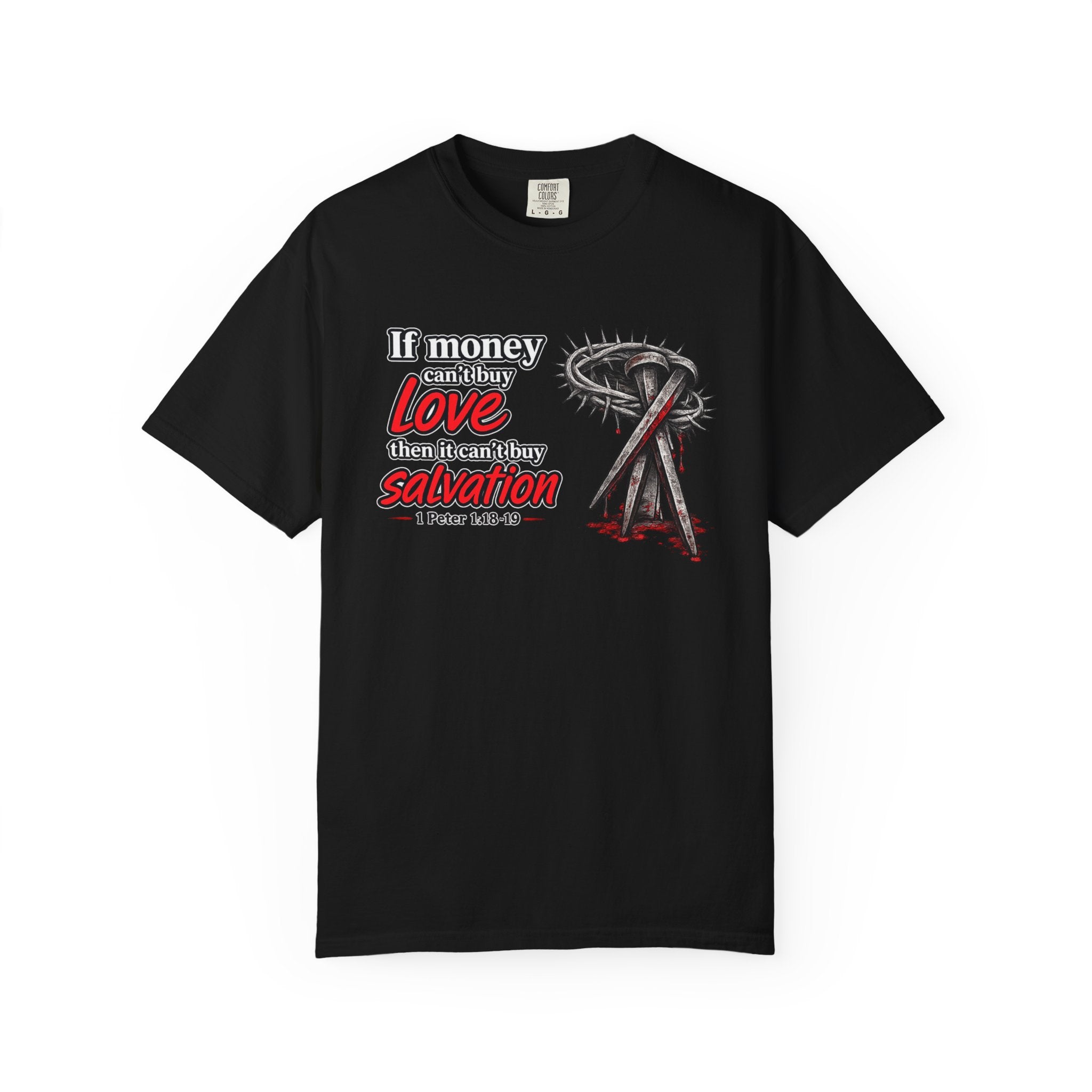Christian Salvation T-Shirt — “If Money Can’t Buy Love, Then It Can’t Buy Salvation” Faith Graphic Tee