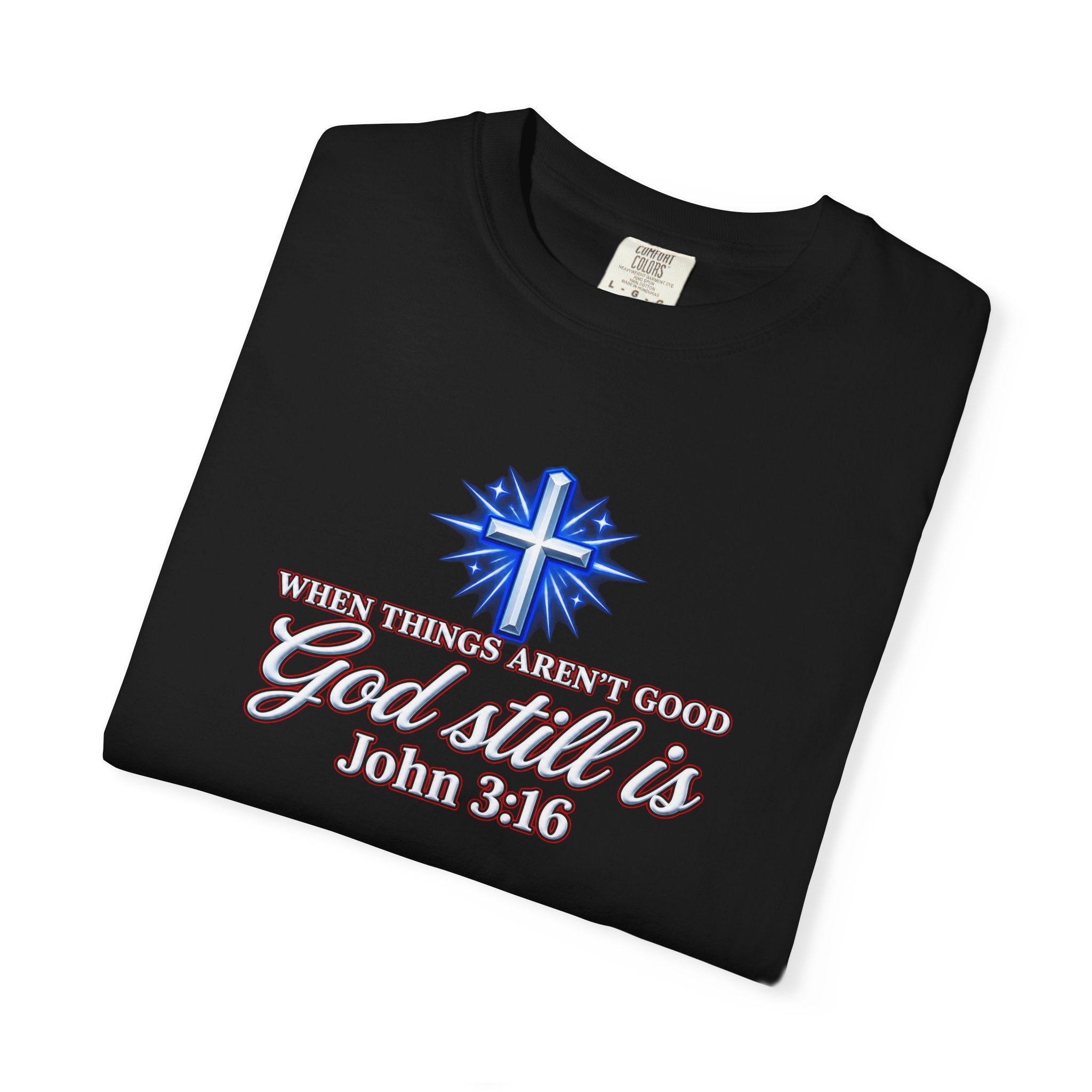 God Still Is T-Shirt – John 3:16 Cross Christian Tee (Full Armor of God)
