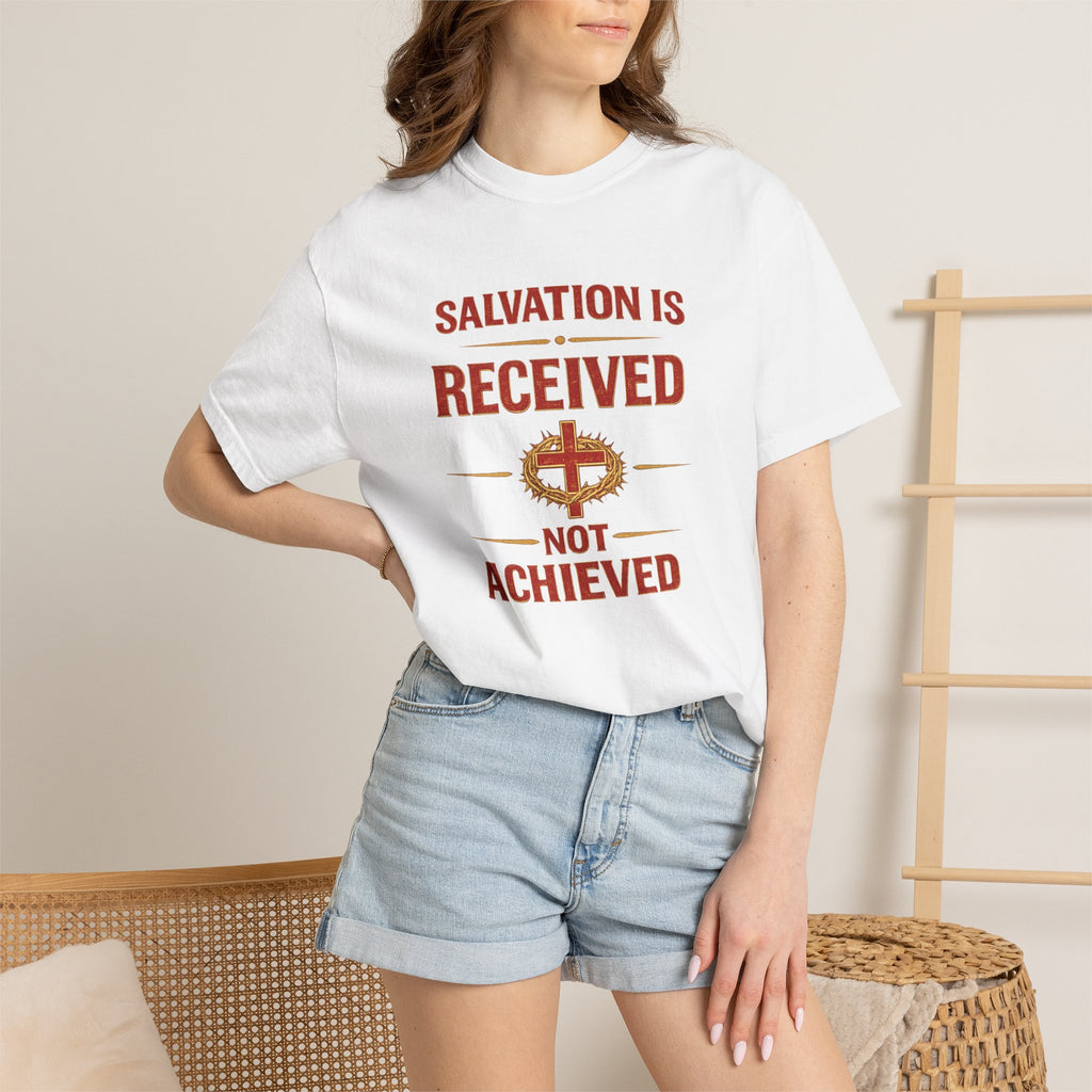Salvation Is Received Not Achieved T-Shirt — Christian Faith Gospel Tee