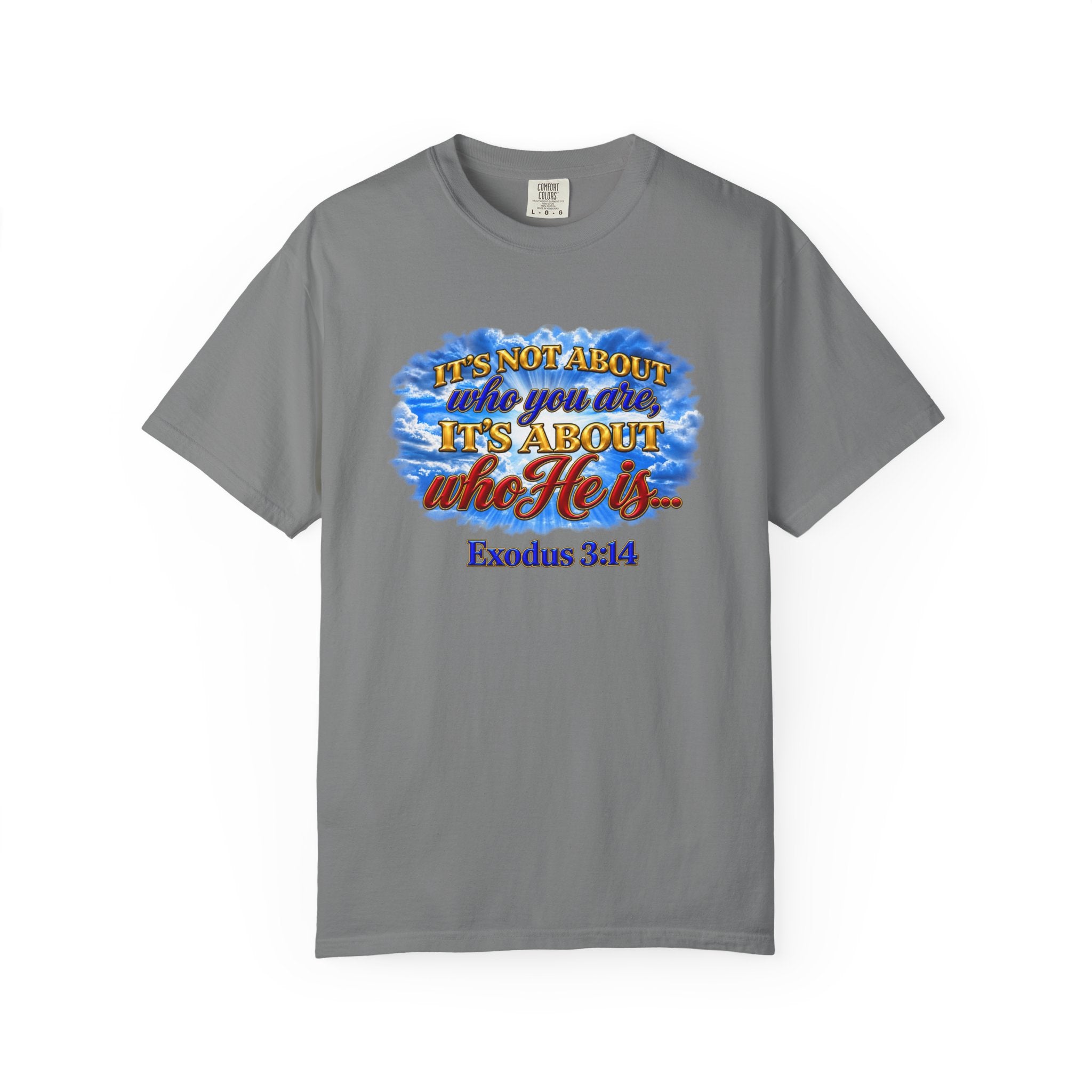Christian Message T-Shirt, It's About Who He Is