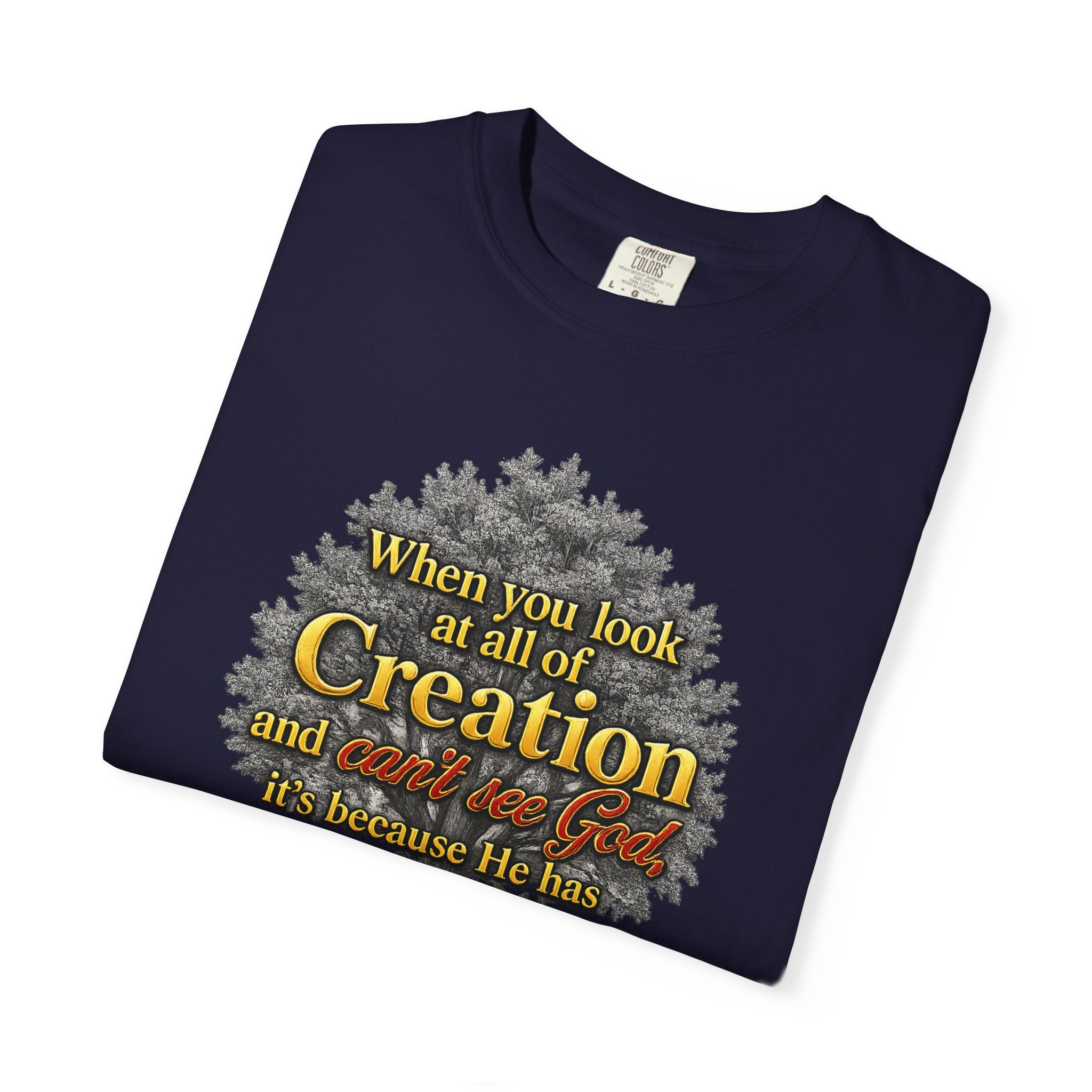 Creation Tree Christian T-Shirt — "When you look at all of Creation" Inspirational Faith Tee
