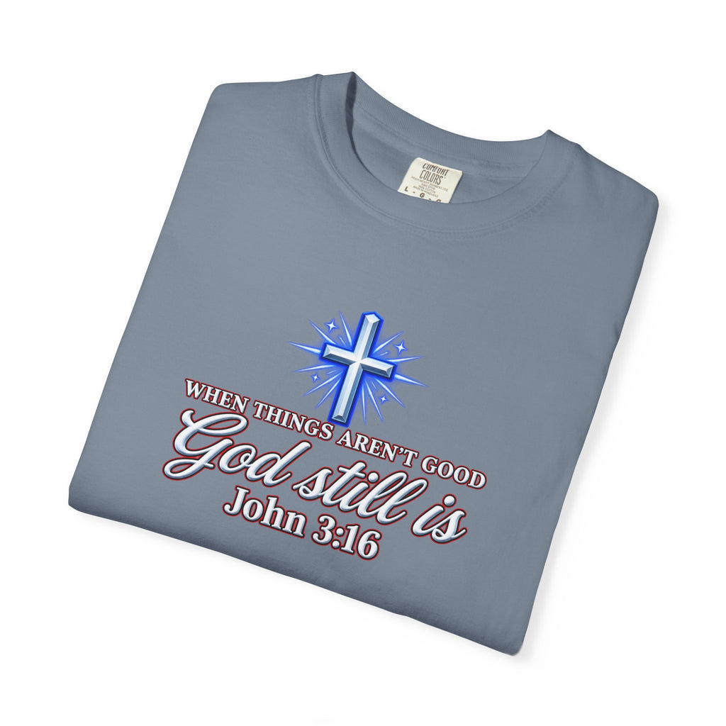 God Still Is T-Shirt – John 3:16 Cross Christian Tee (Full Armor of God)