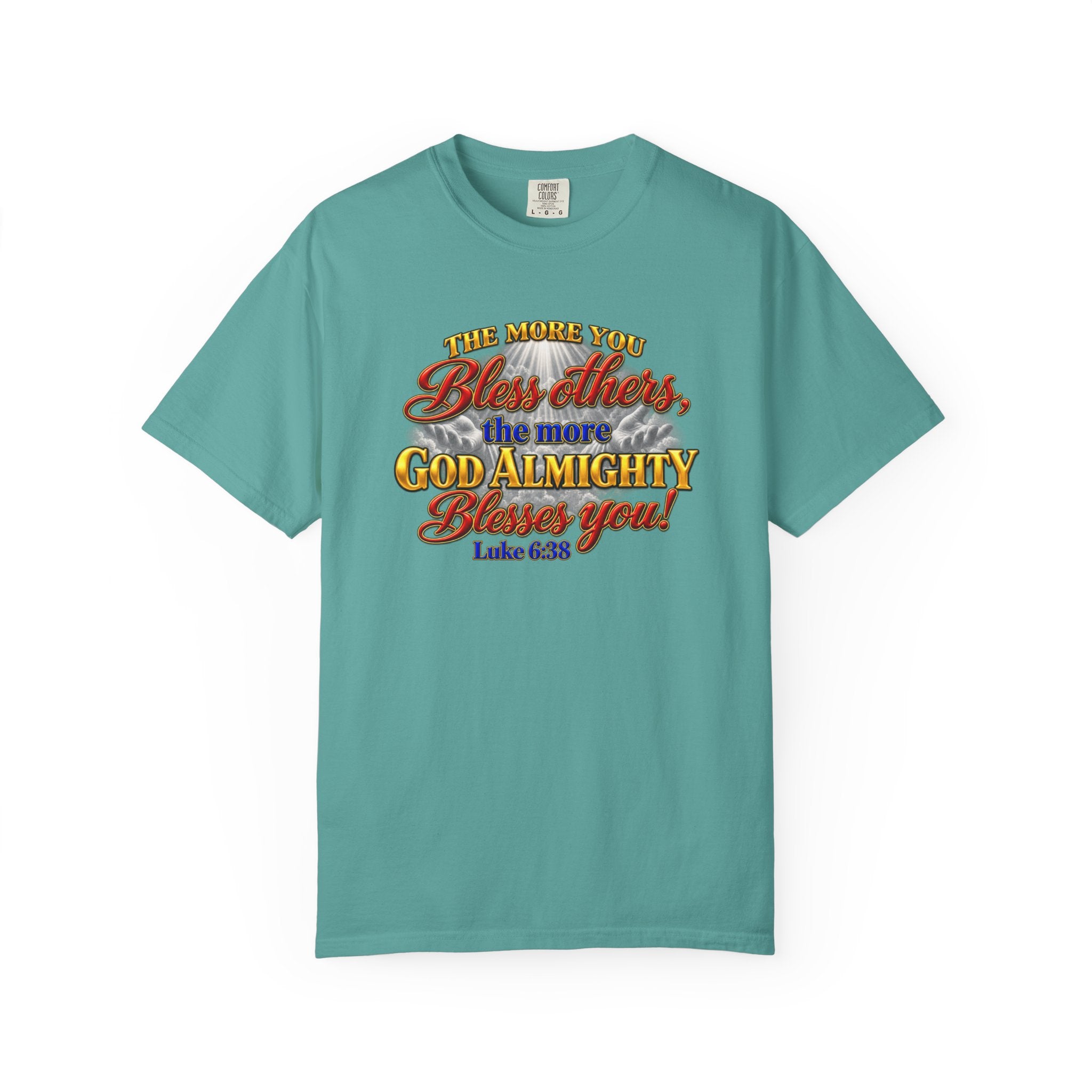 Bless Others Gospel T-Shirt — "The more you bless others, the more God Almighty blesses you" (Luke 6:38)