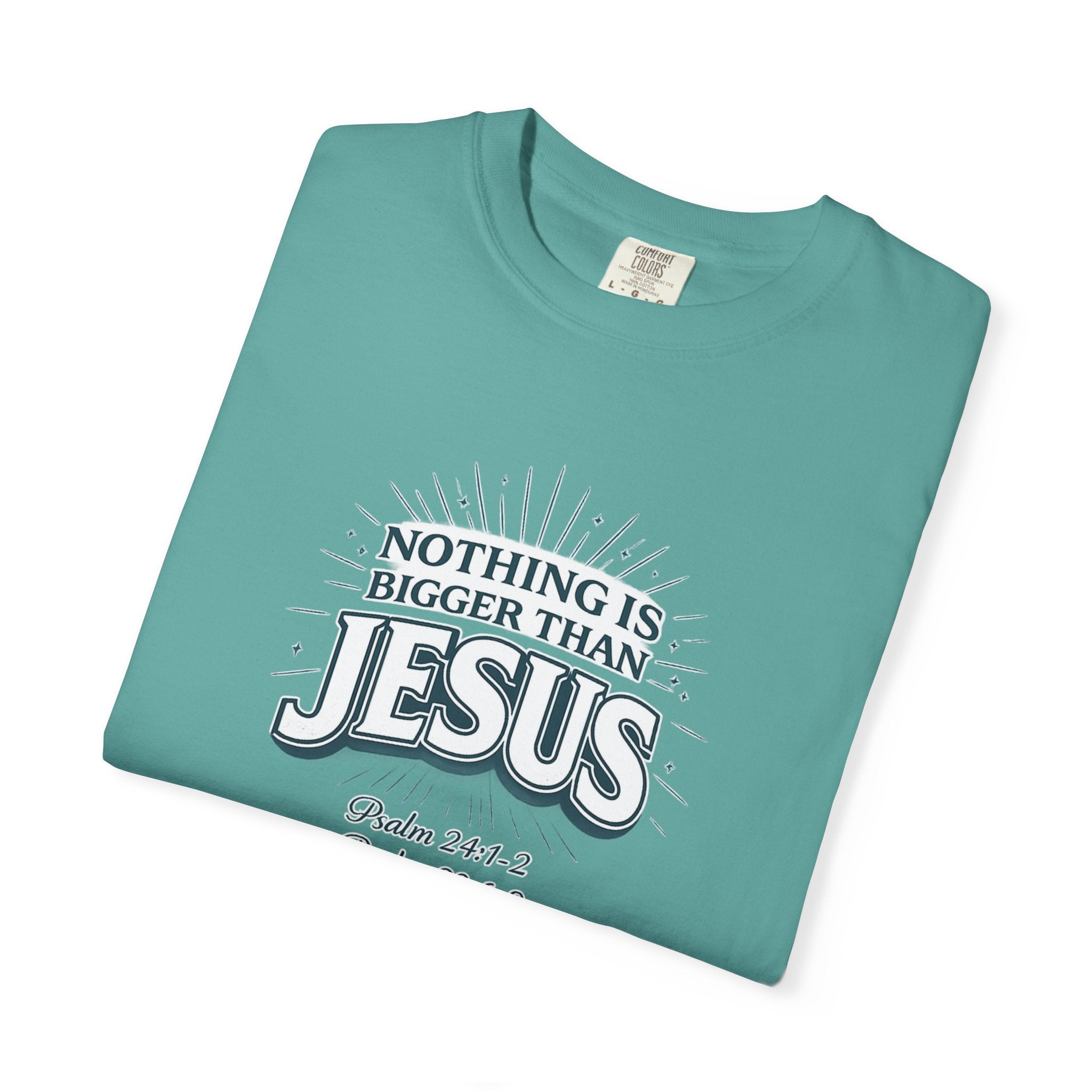 Nothing Is Bigger Than Jesus T-Shirt — Faith-Based Christian Tee (Psalm 147:5)