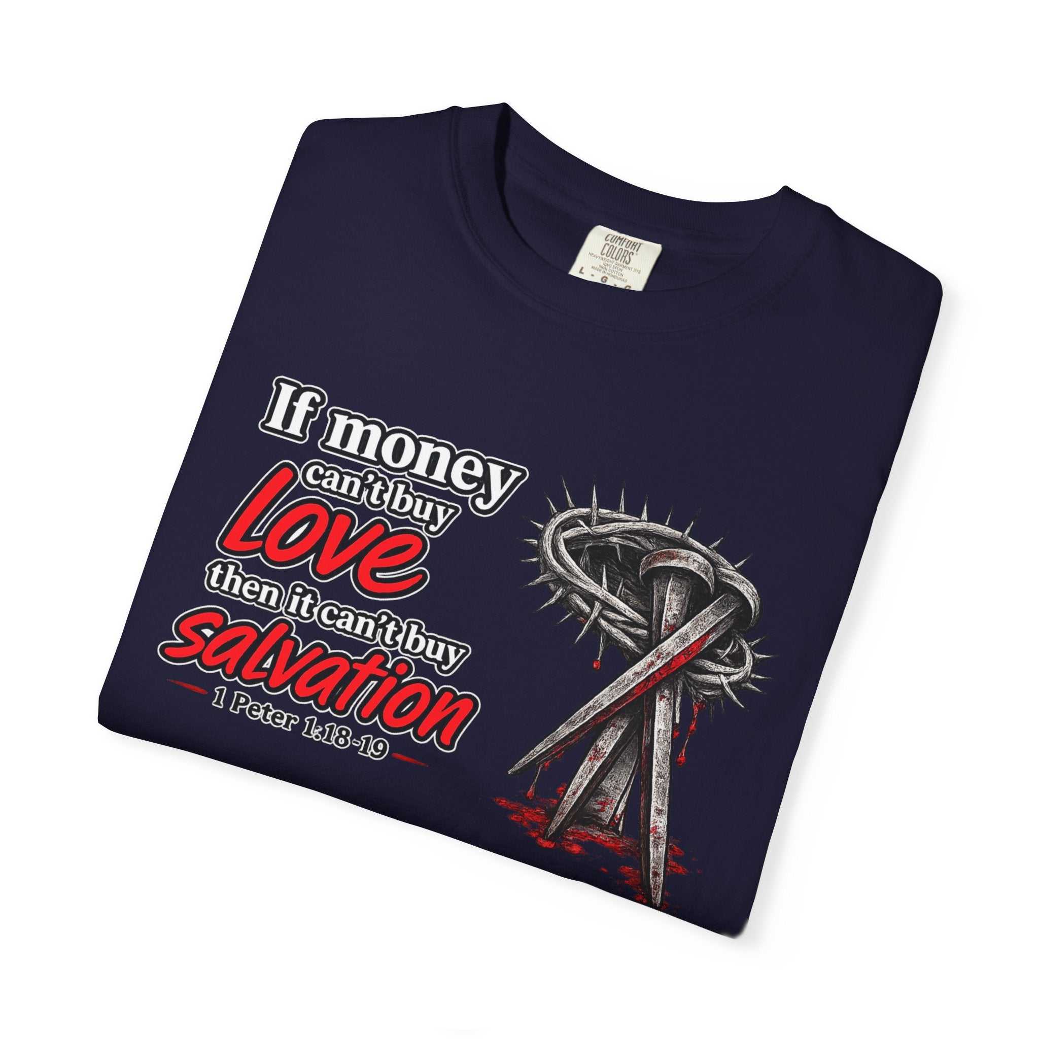Christian Salvation T-Shirt — “If Money Can’t Buy Love, Then It Can’t Buy Salvation” Faith Graphic Tee
