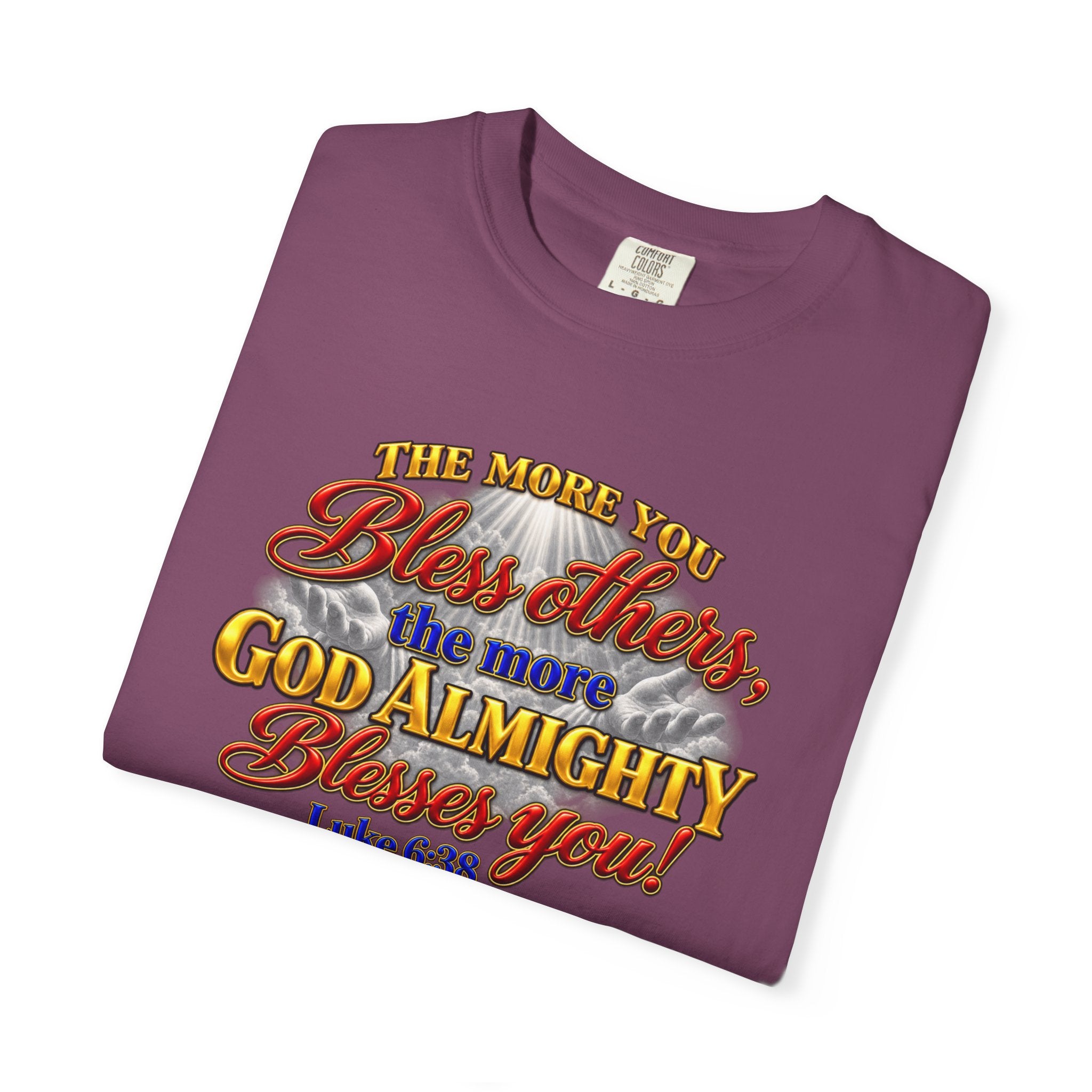 Bless Others Gospel T-Shirt — "The more you bless others, the more God Almighty blesses you" (Luke 6:38)