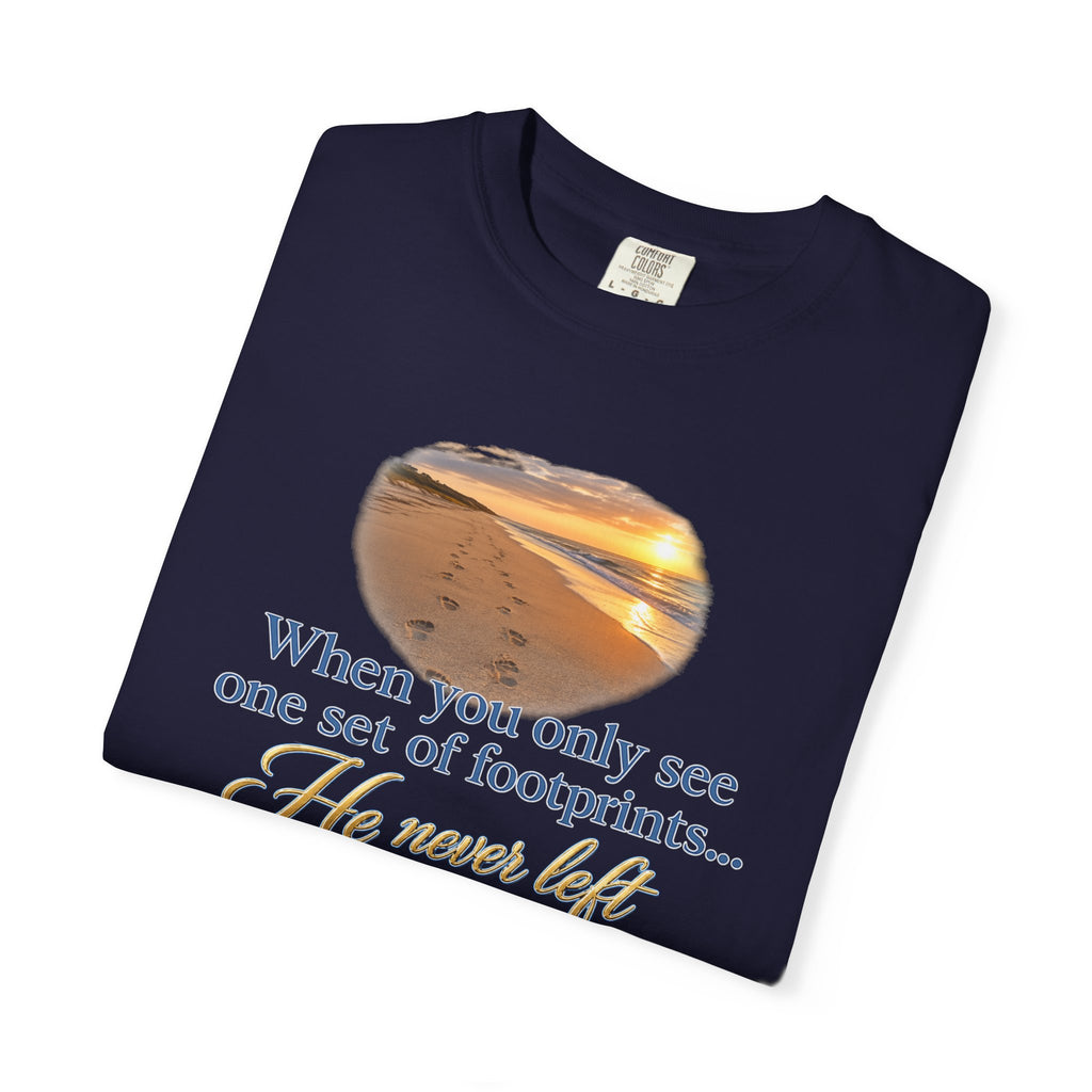 Footprints Bible Verse T-Shirt — "When You Only See One Set of Footprints... He Never Left"